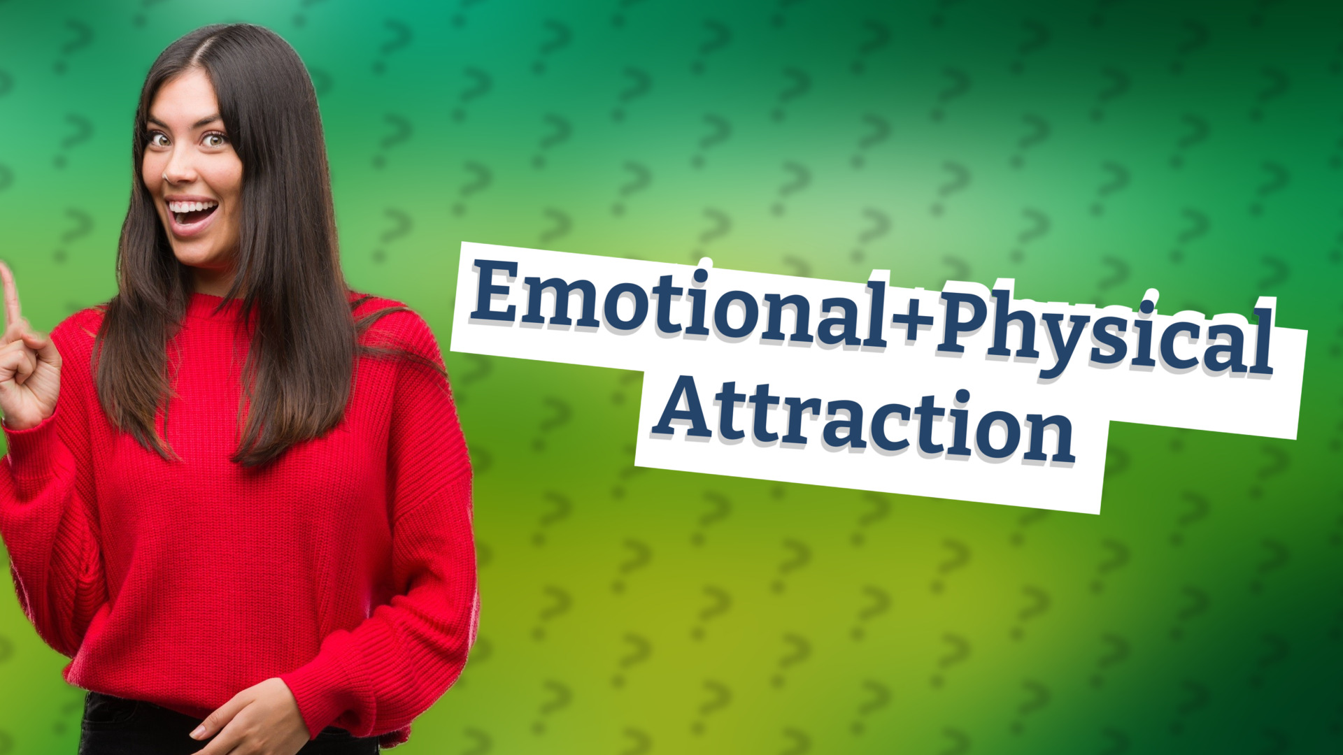 Emotional+Physical Attraction