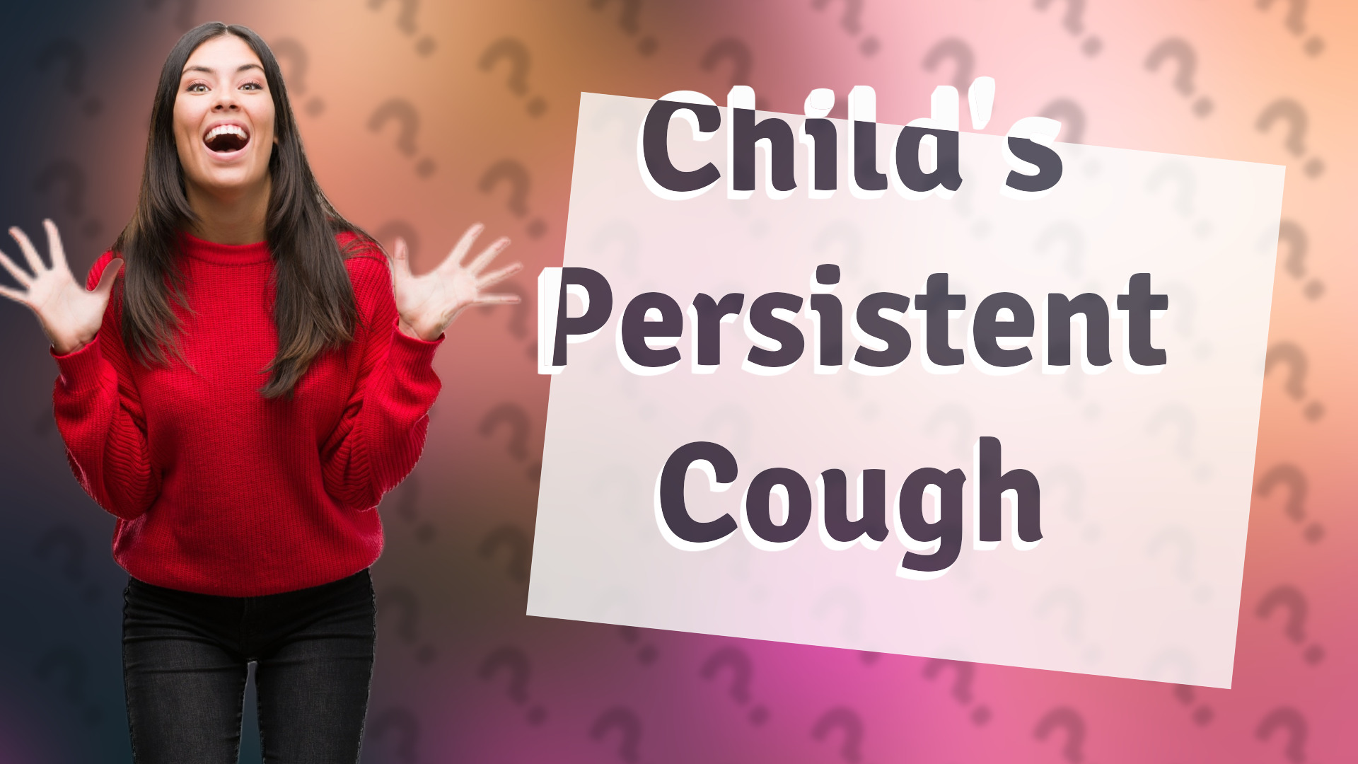 Child's Persistent Cough