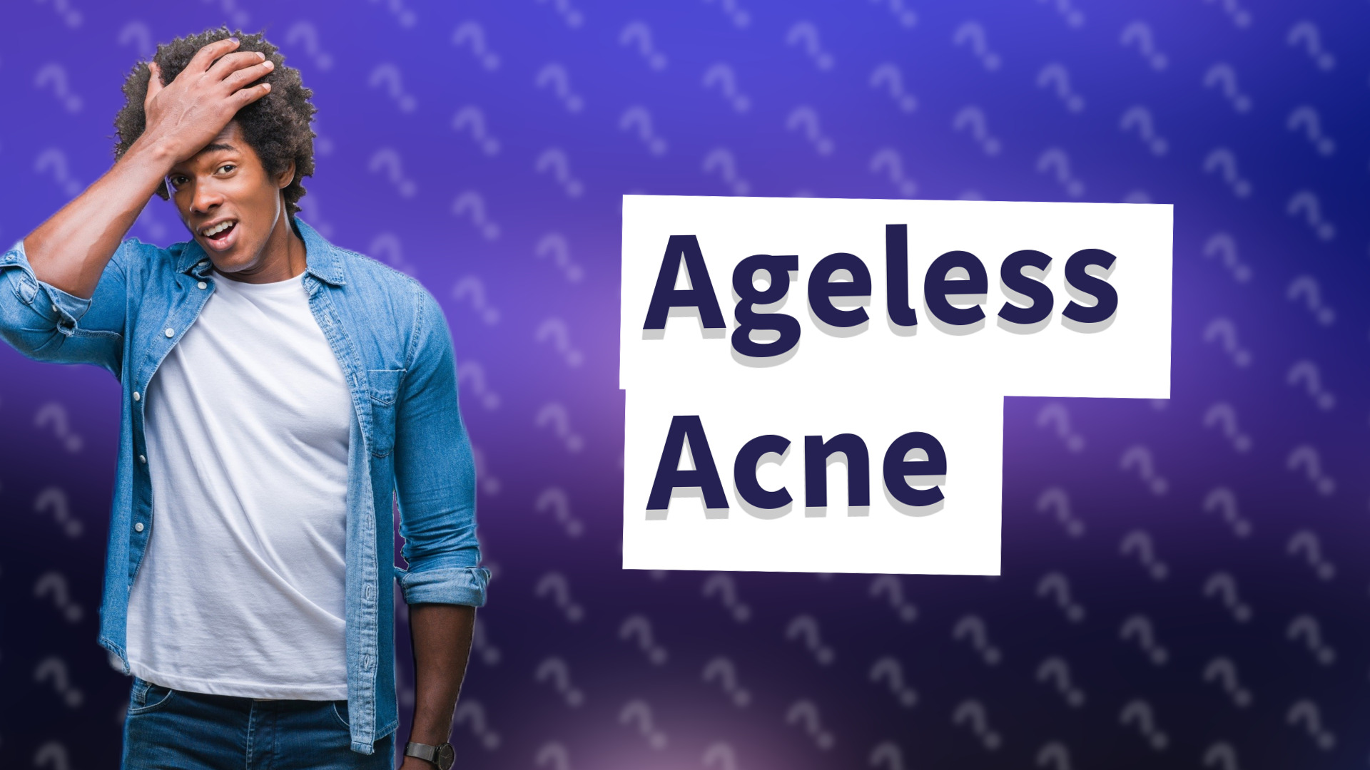Ageless Acne