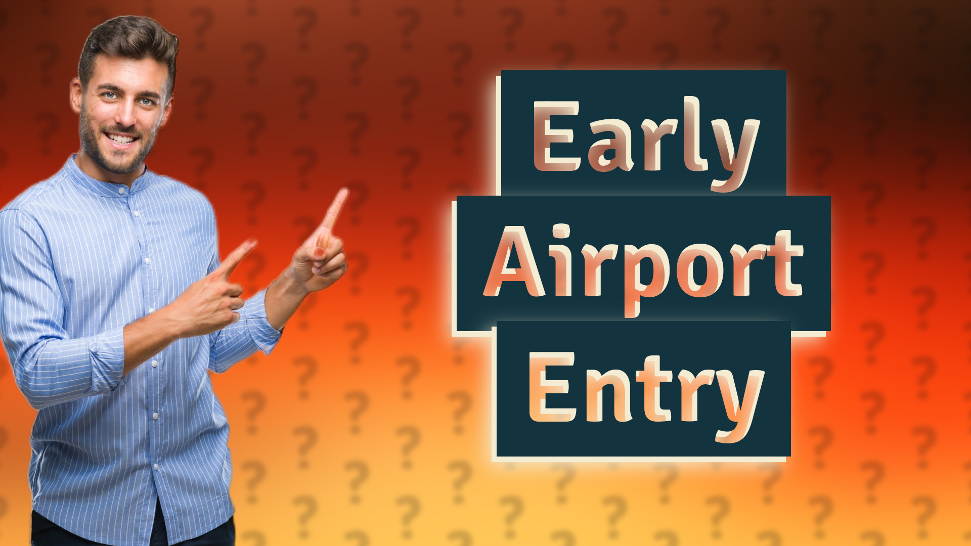 Early Airport Entry