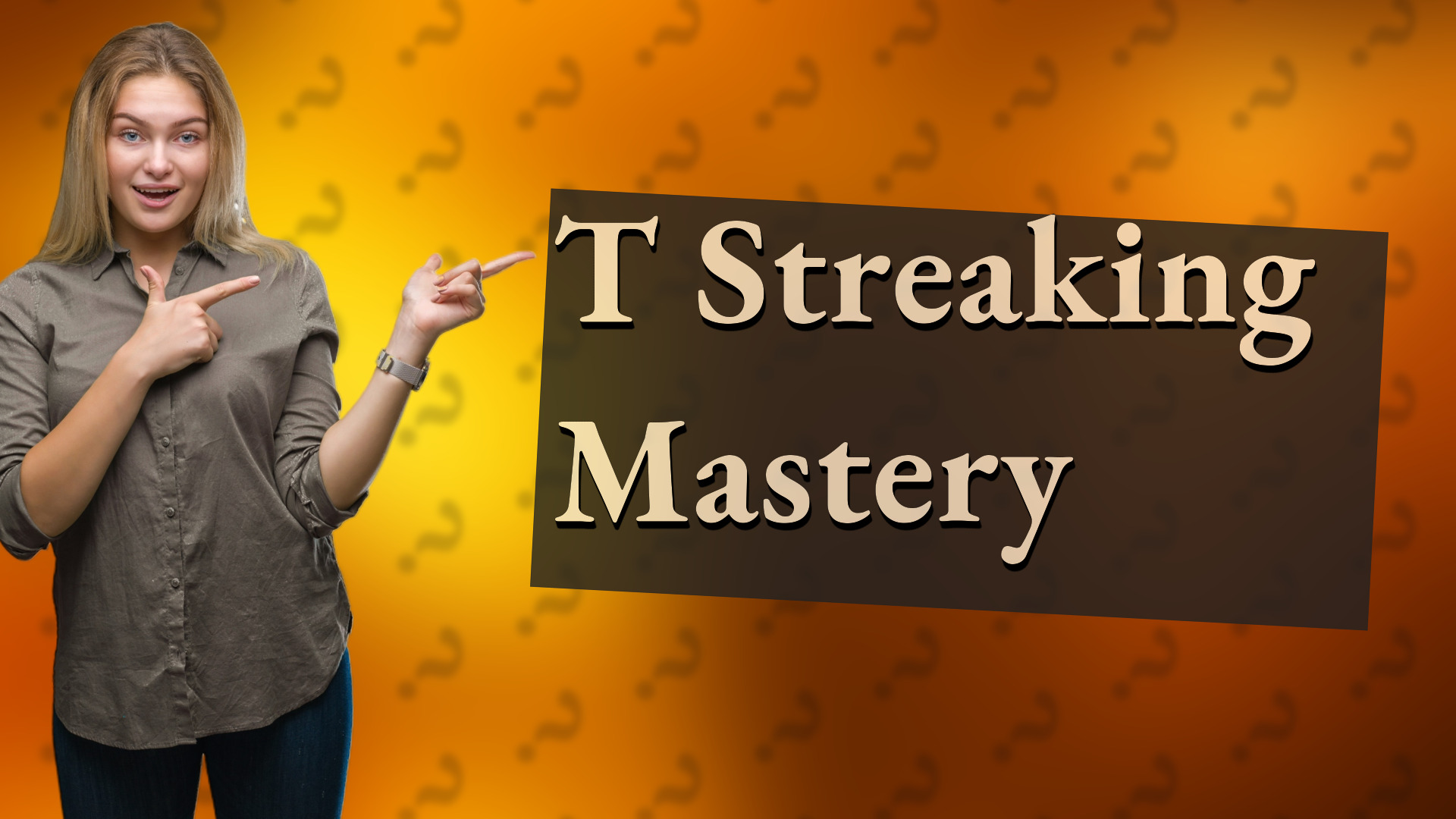 T Streaking Mastery