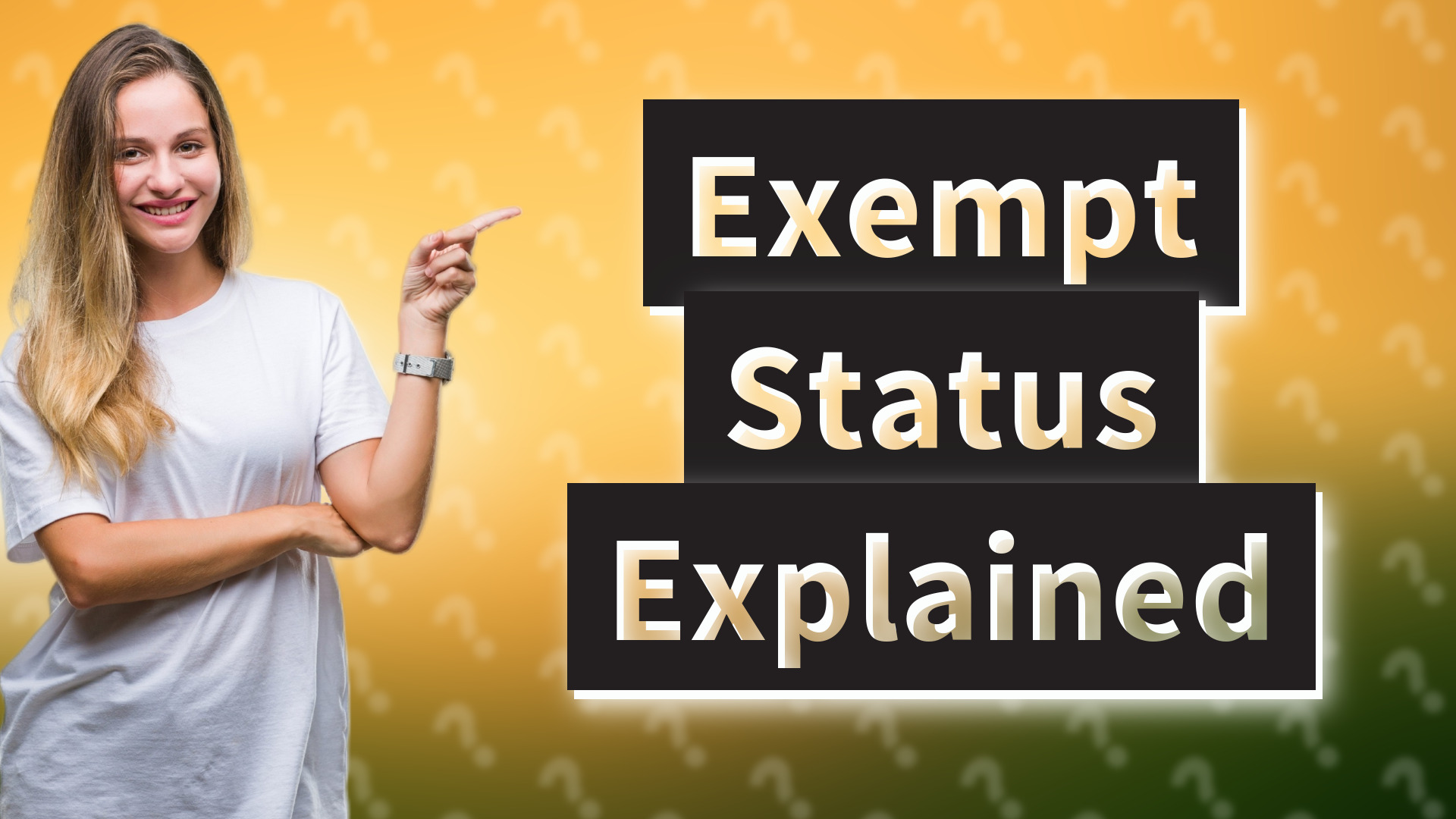 Exempt Status Explained