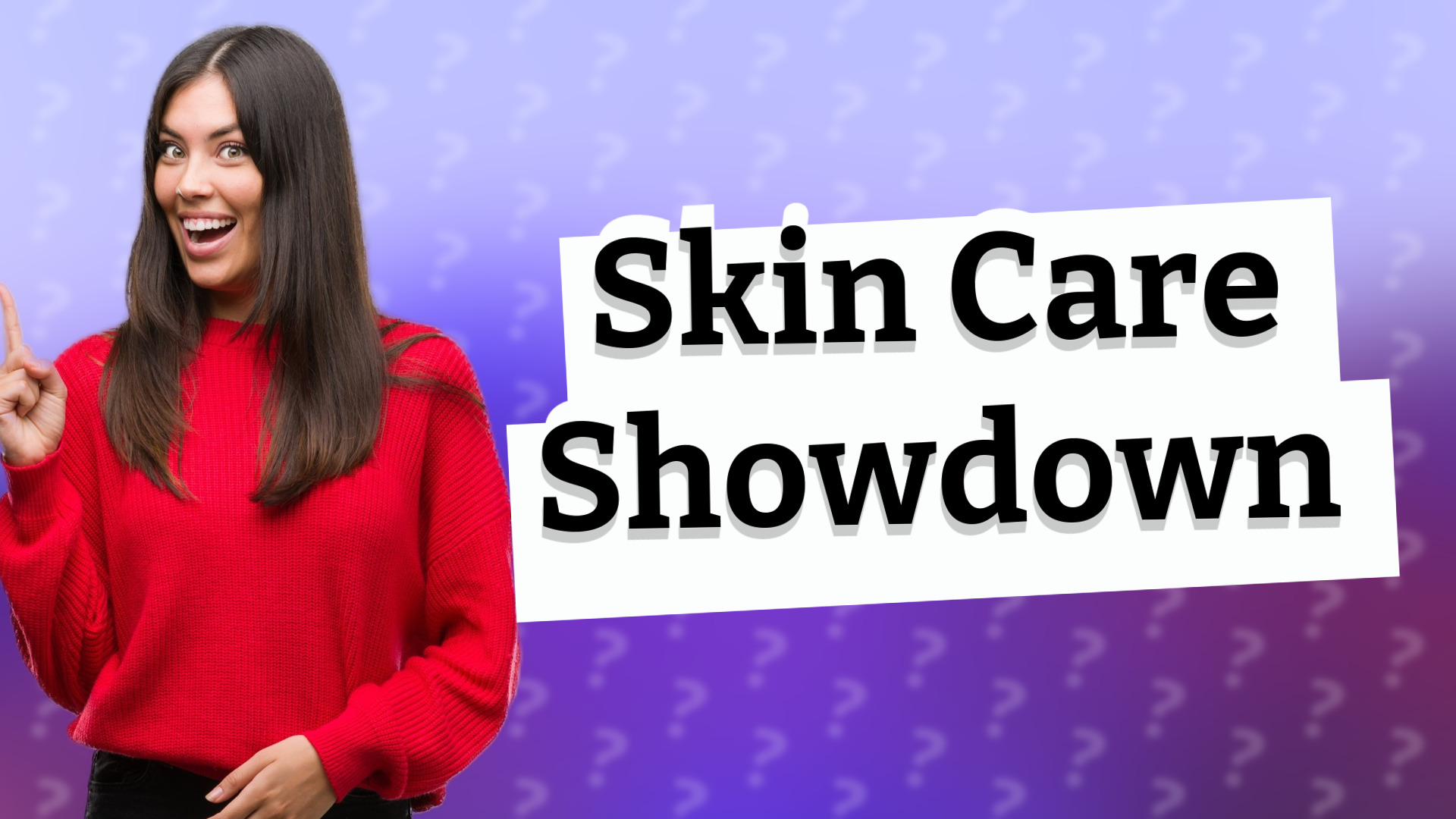 Skin Care Showdown