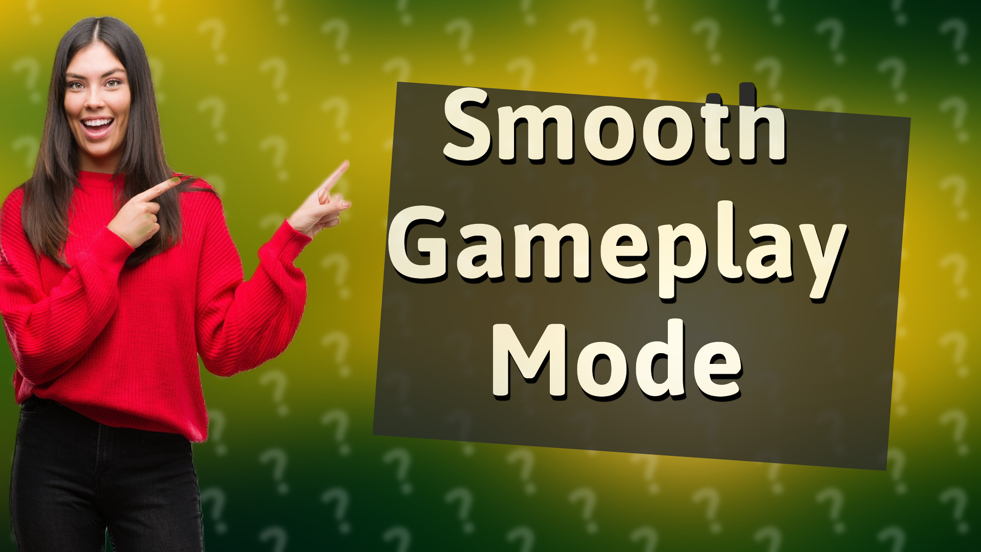 Smooth Gameplay Mode