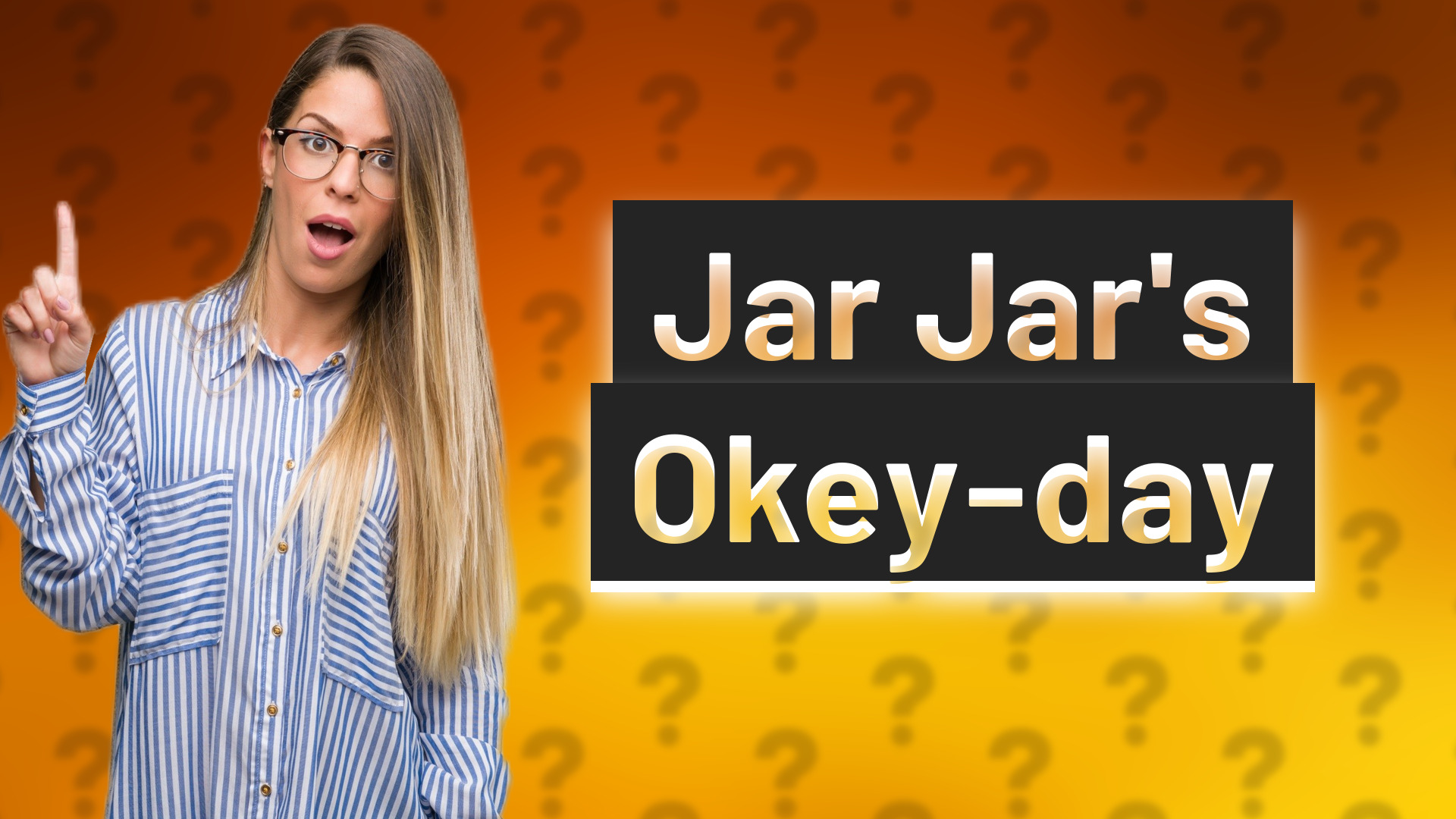 Jar Jar's Okey-day
