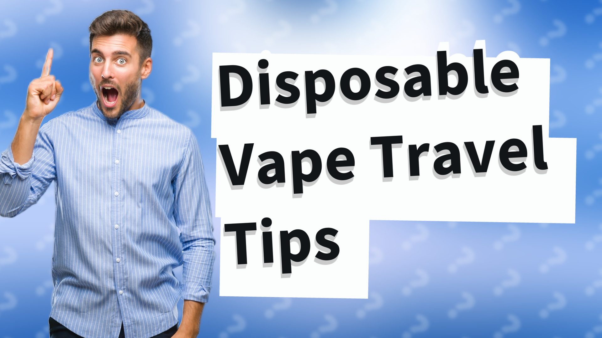 Disposable Vape Travel Tips