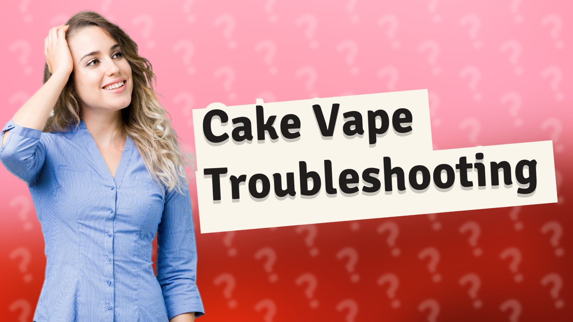 Cake Vape Troubleshooting