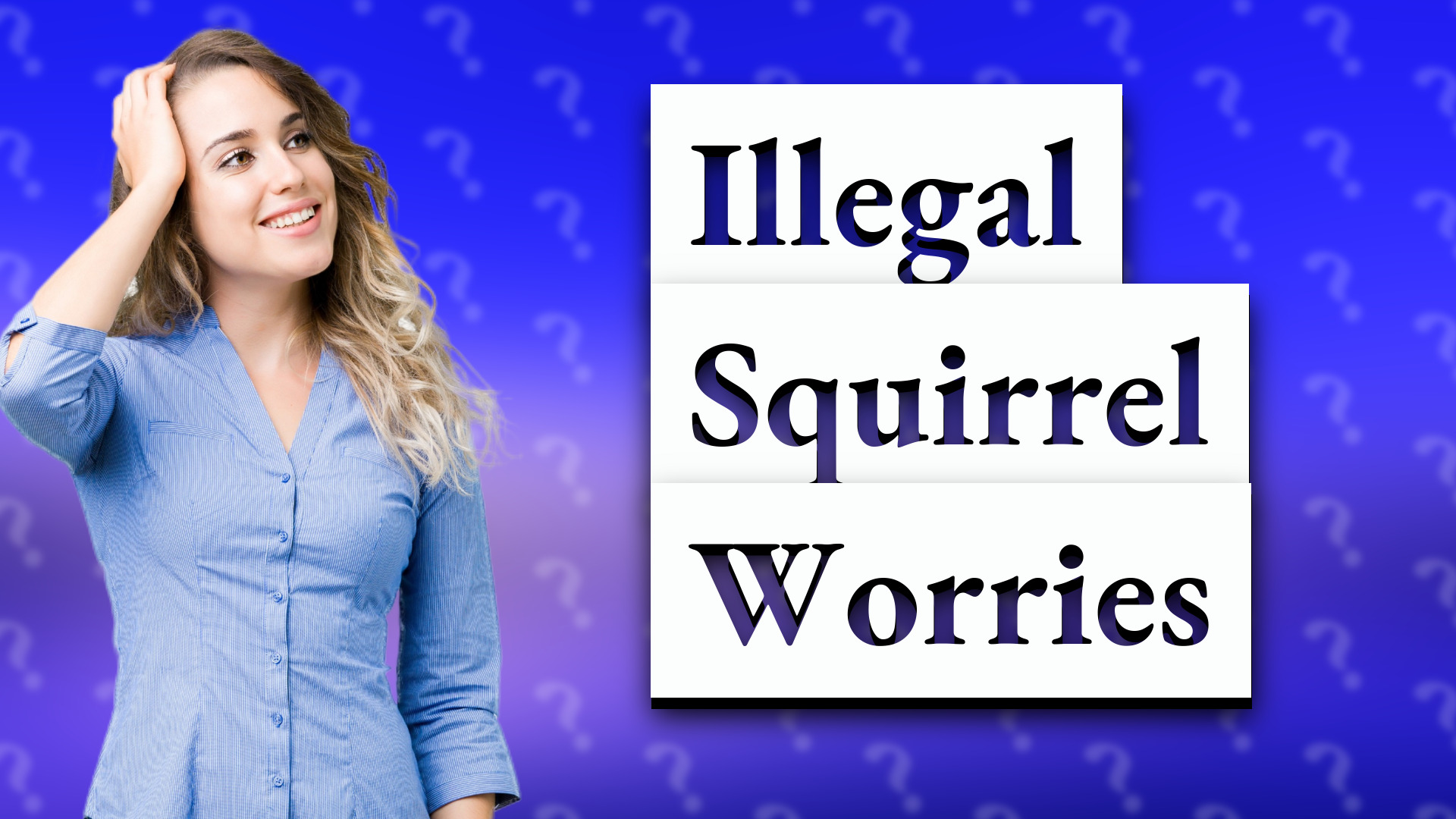 Illegal Squirrel Worries