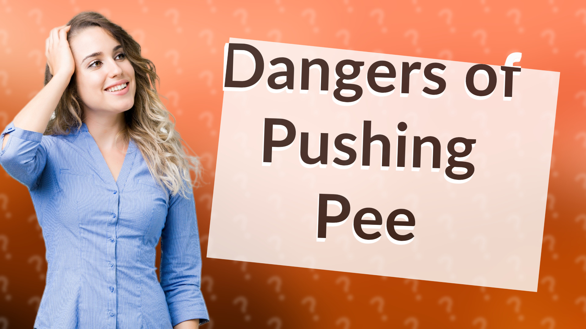 Dangers of Pushing Pee