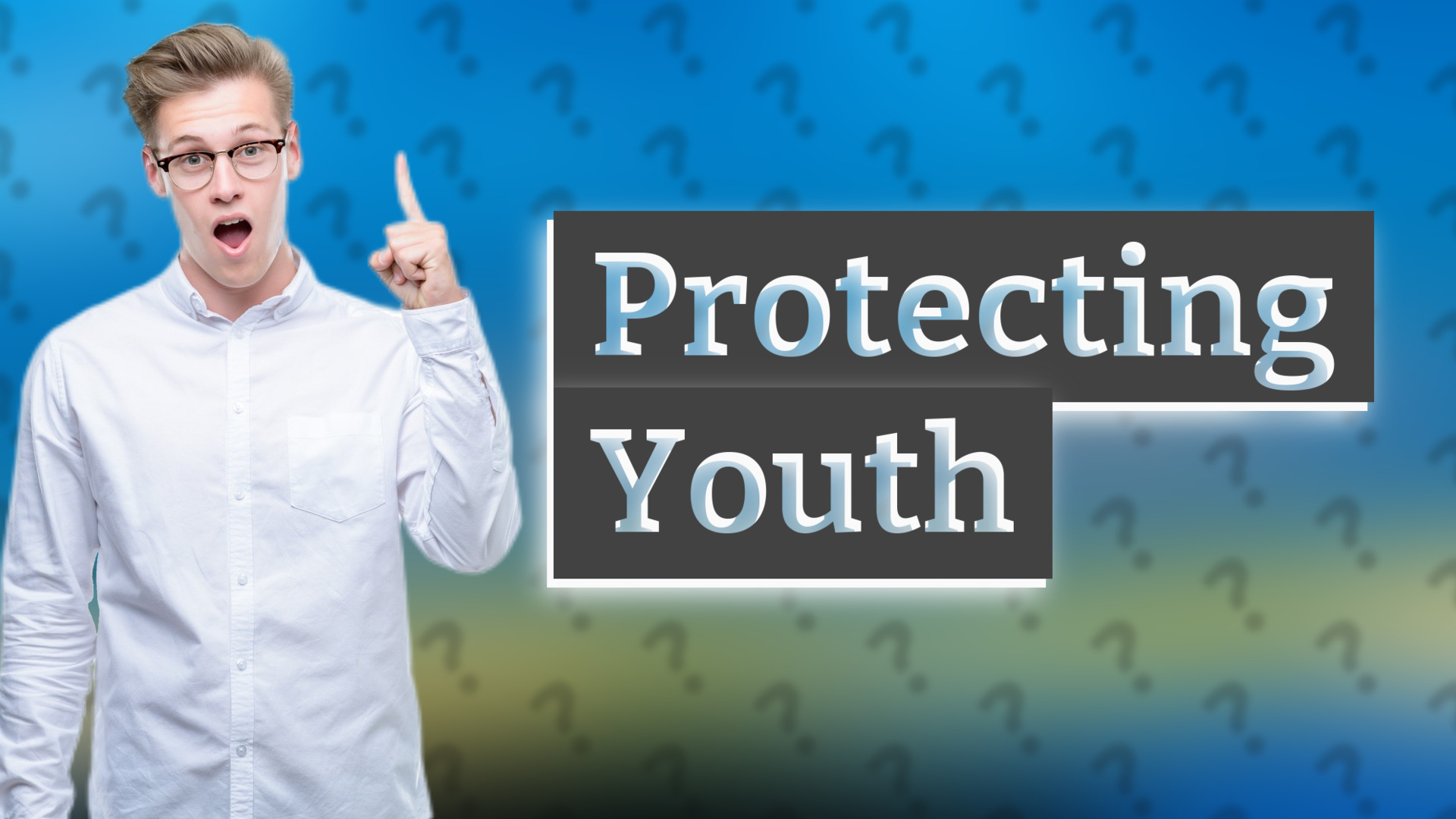 Protecting Youth