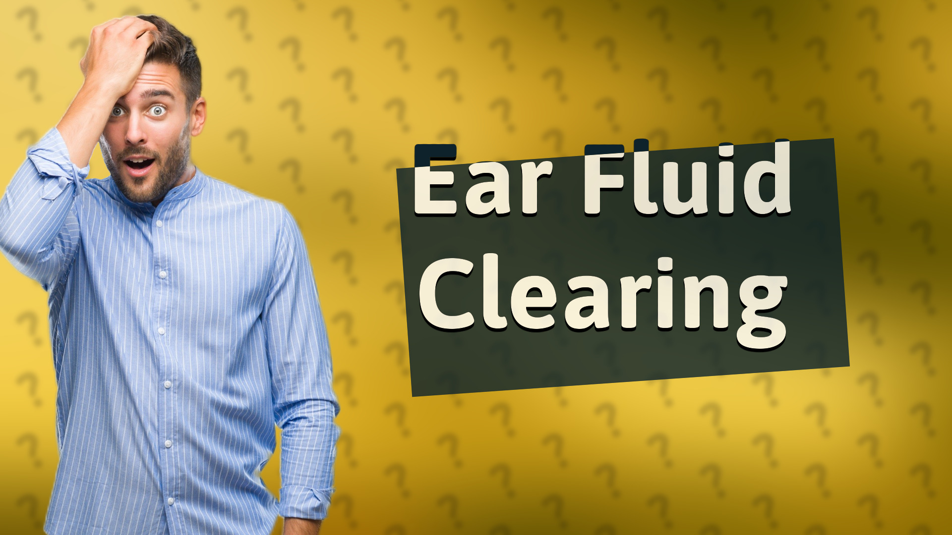 Ear Fluid Clearing