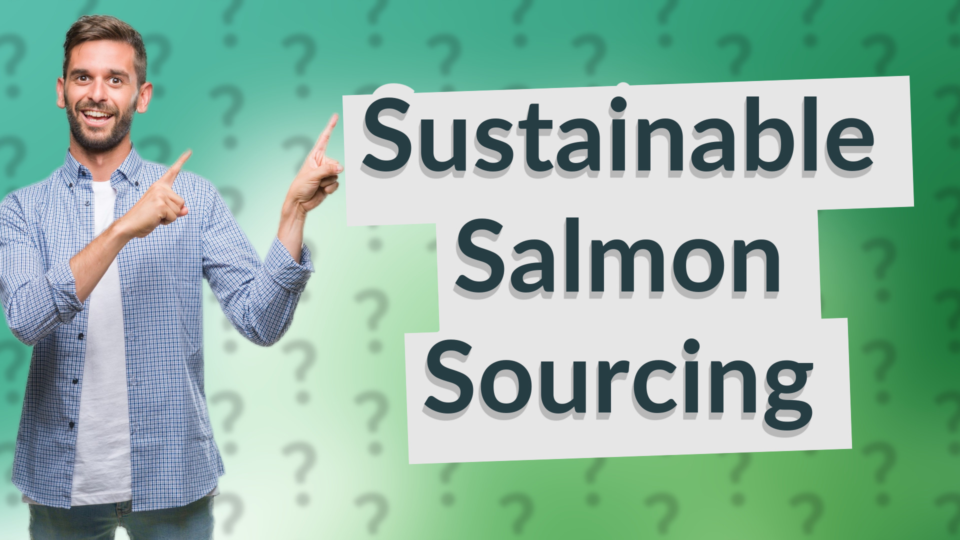 Sustainable Salmon Sourcing