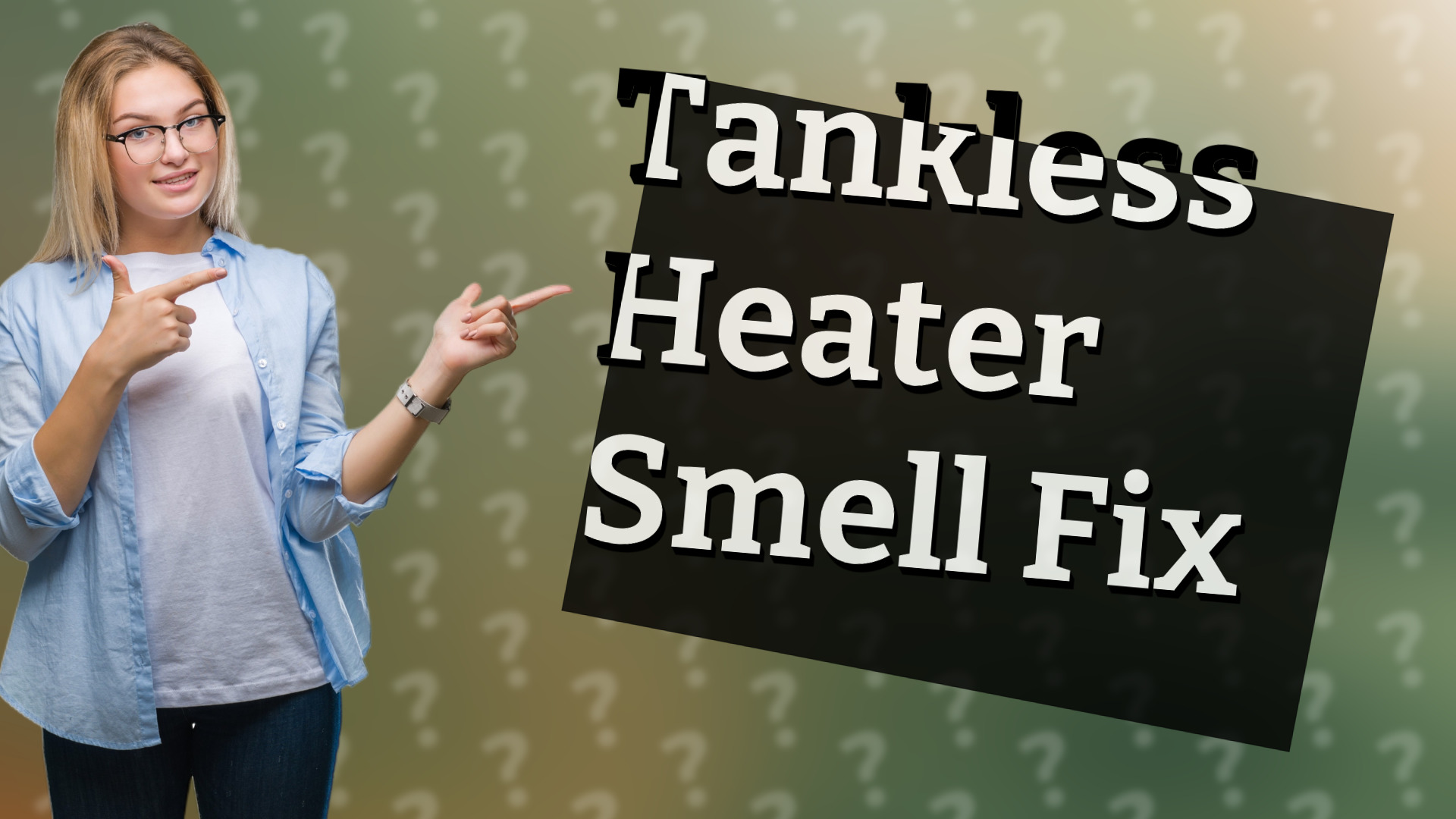 Tankless Heater Smell Fix