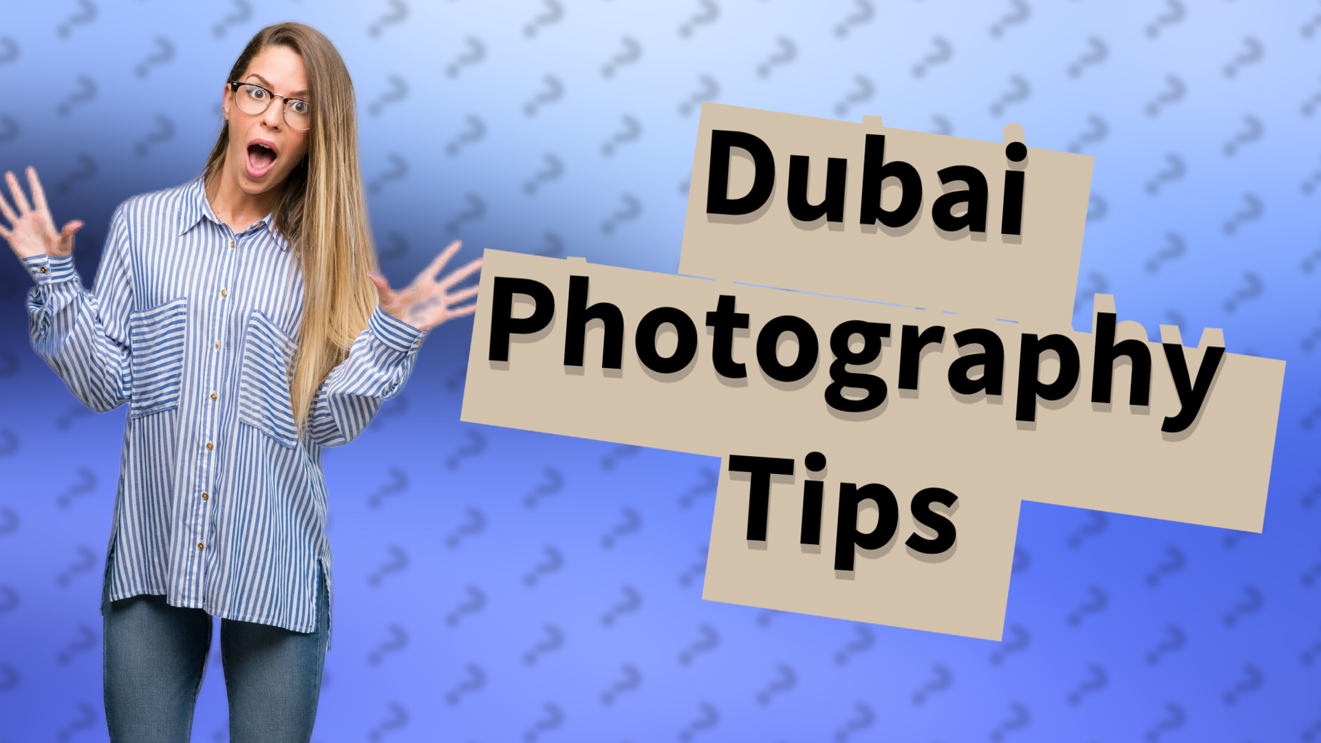 Dubai Photography Tips