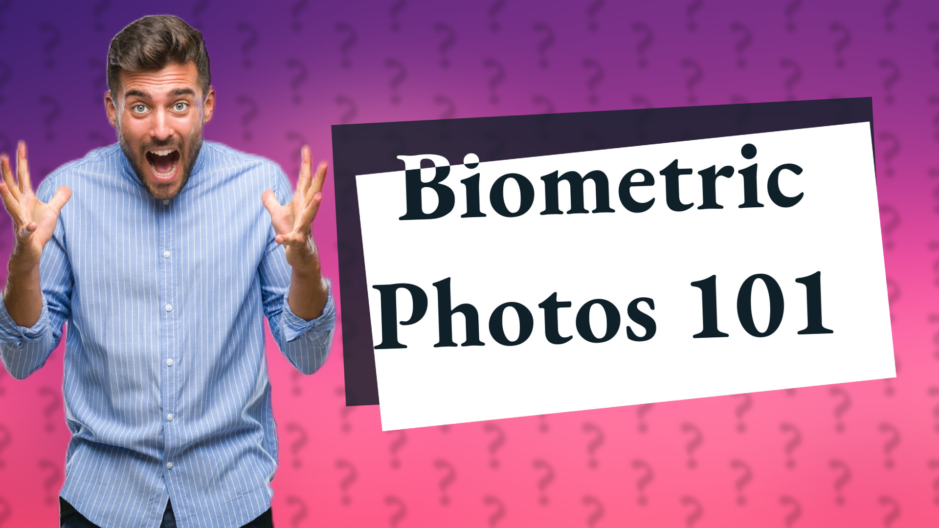 Biometric Photos 101
