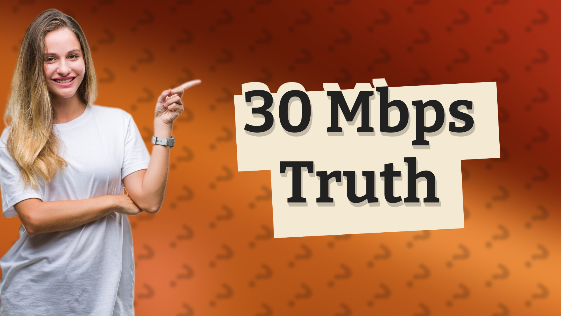 30 Mbps Truth