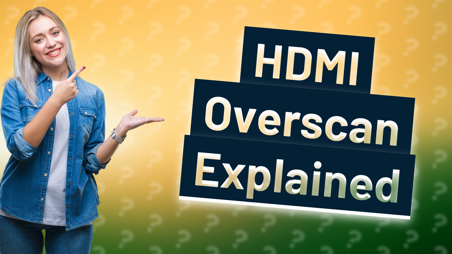 HDMI Overscan Explained