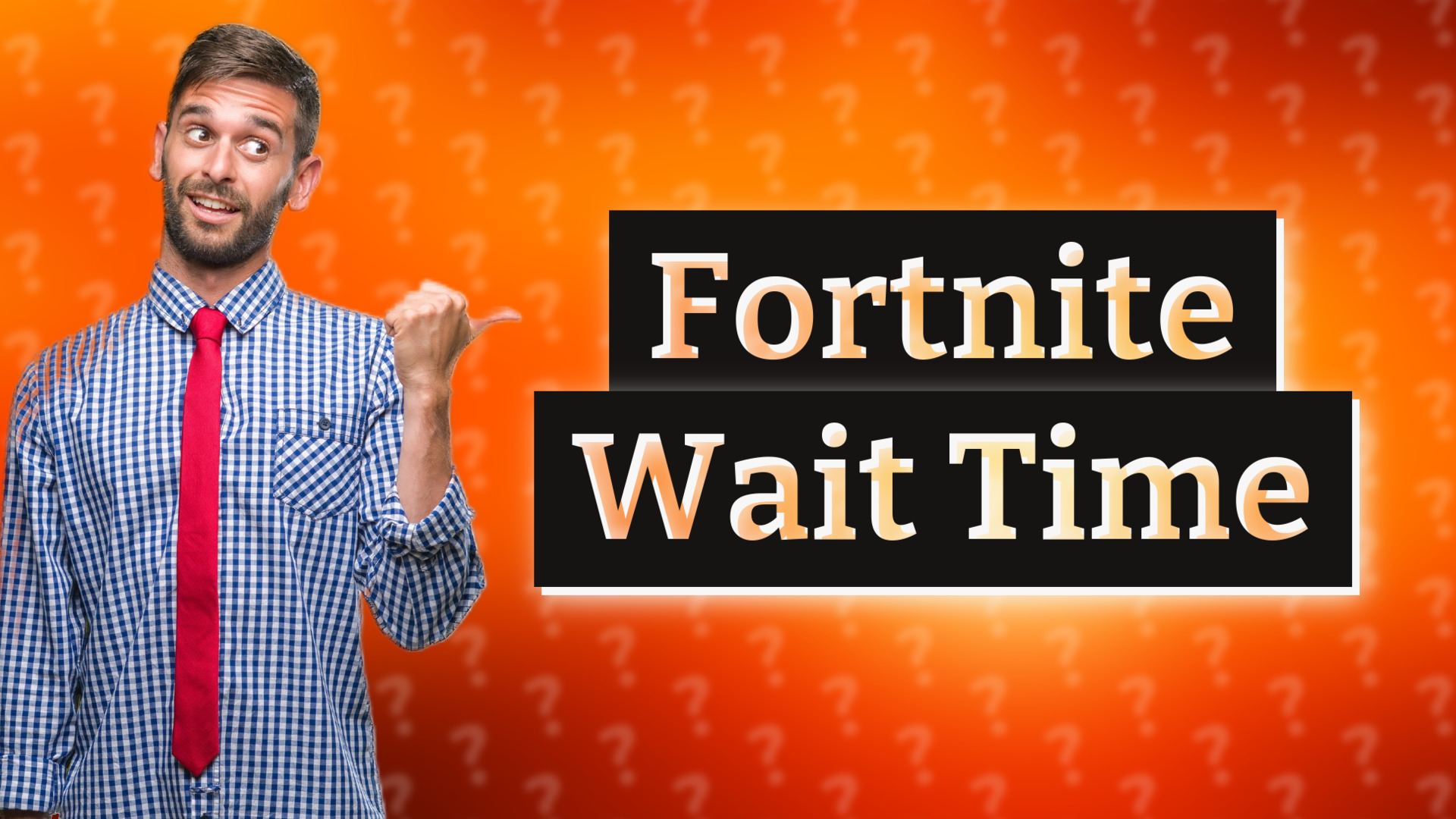 Fortnite Wait Time