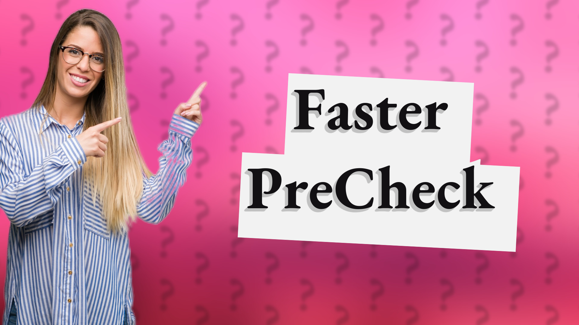 Faster PreCheck