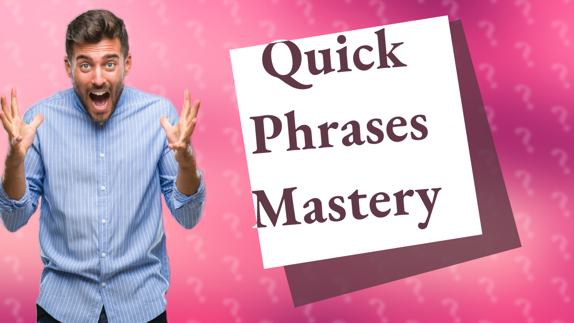 Quick Phrases Mastery