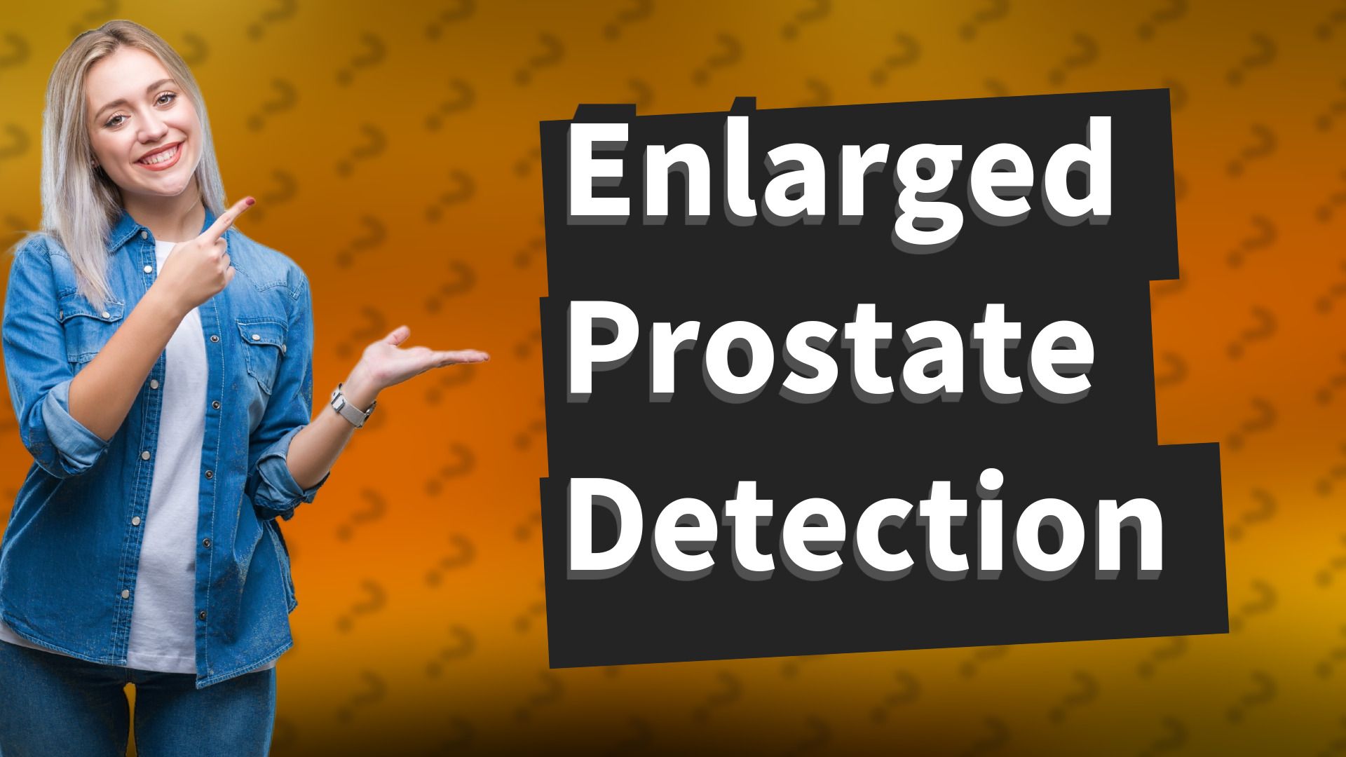 Enlarged Prostate Detection
