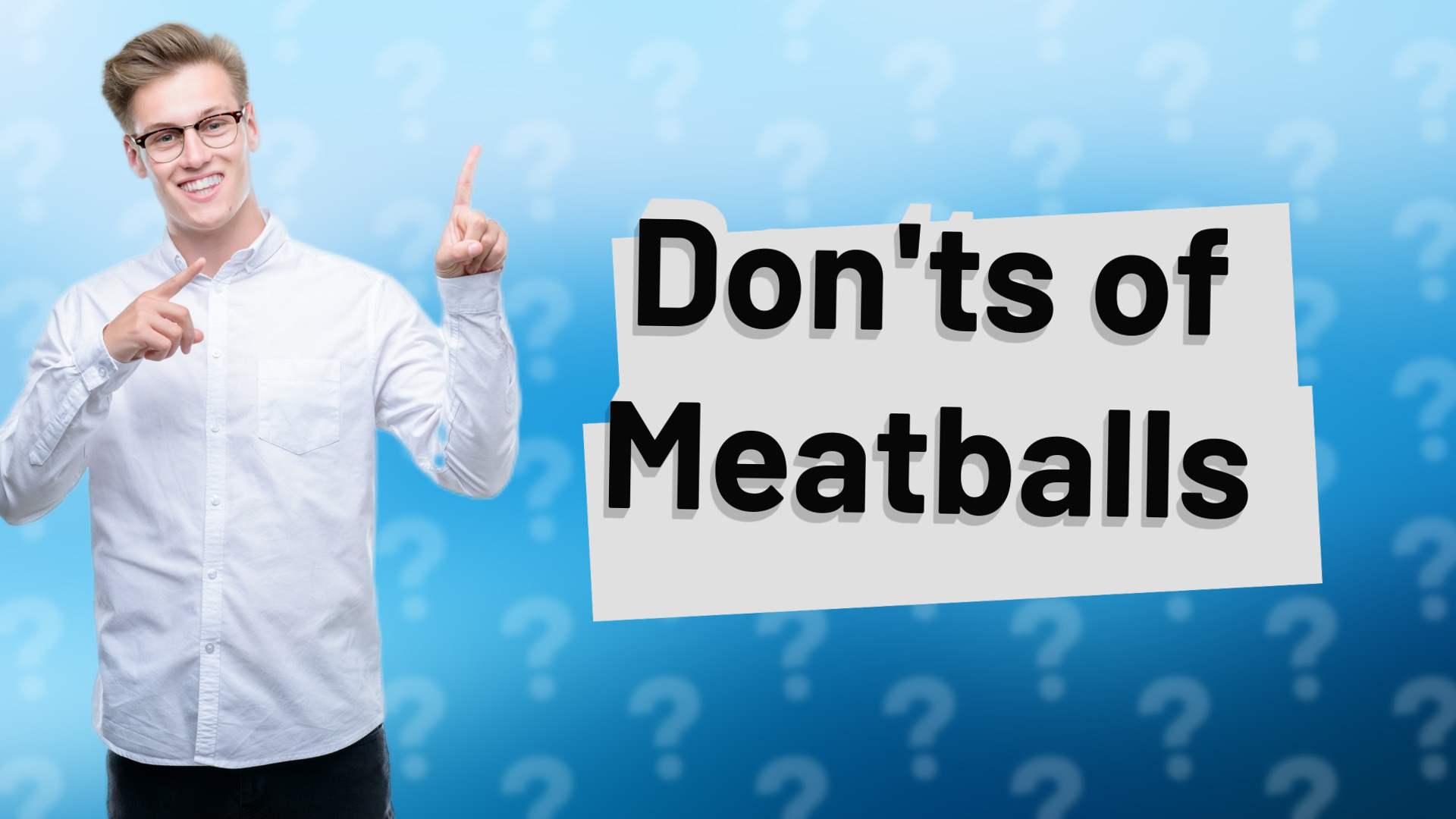 Don'ts of Meatballs