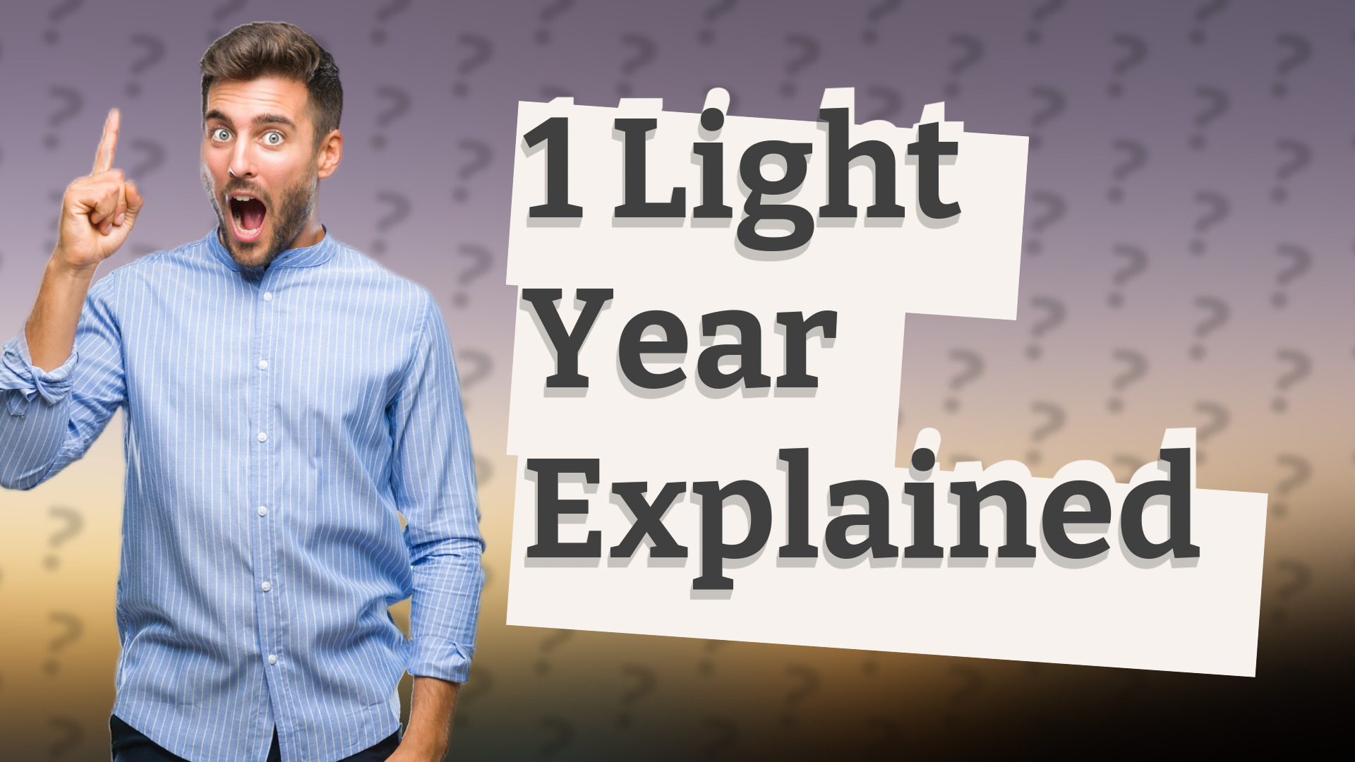 1 Light Year Explained