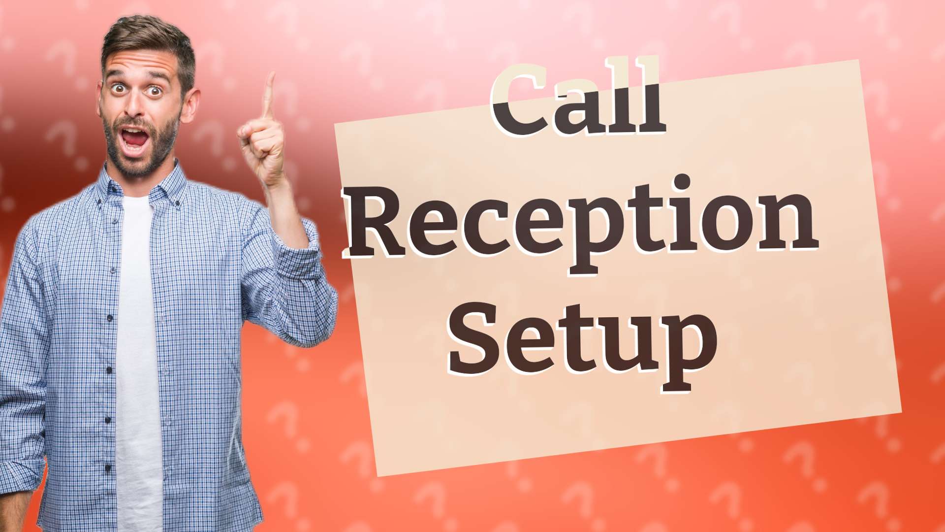 Call Reception Setup