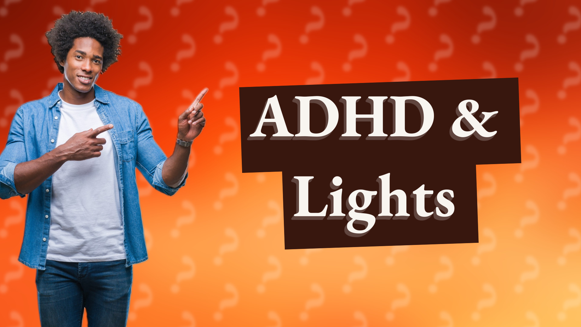 ADHD & Lights