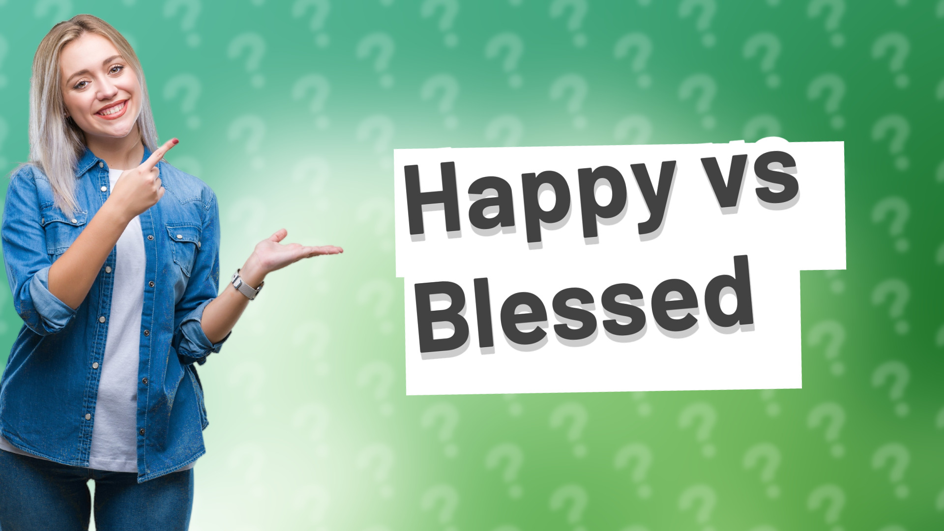 Happy vs Blessed