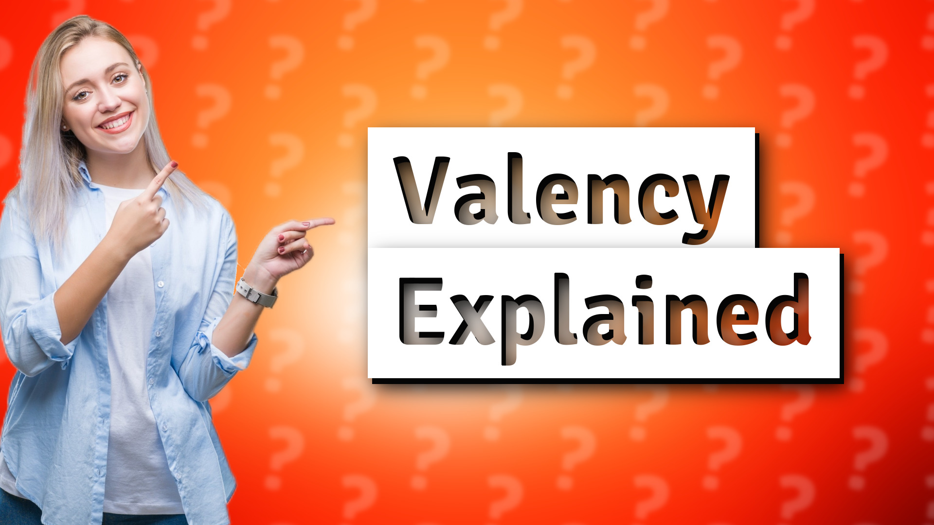 Valency Explained