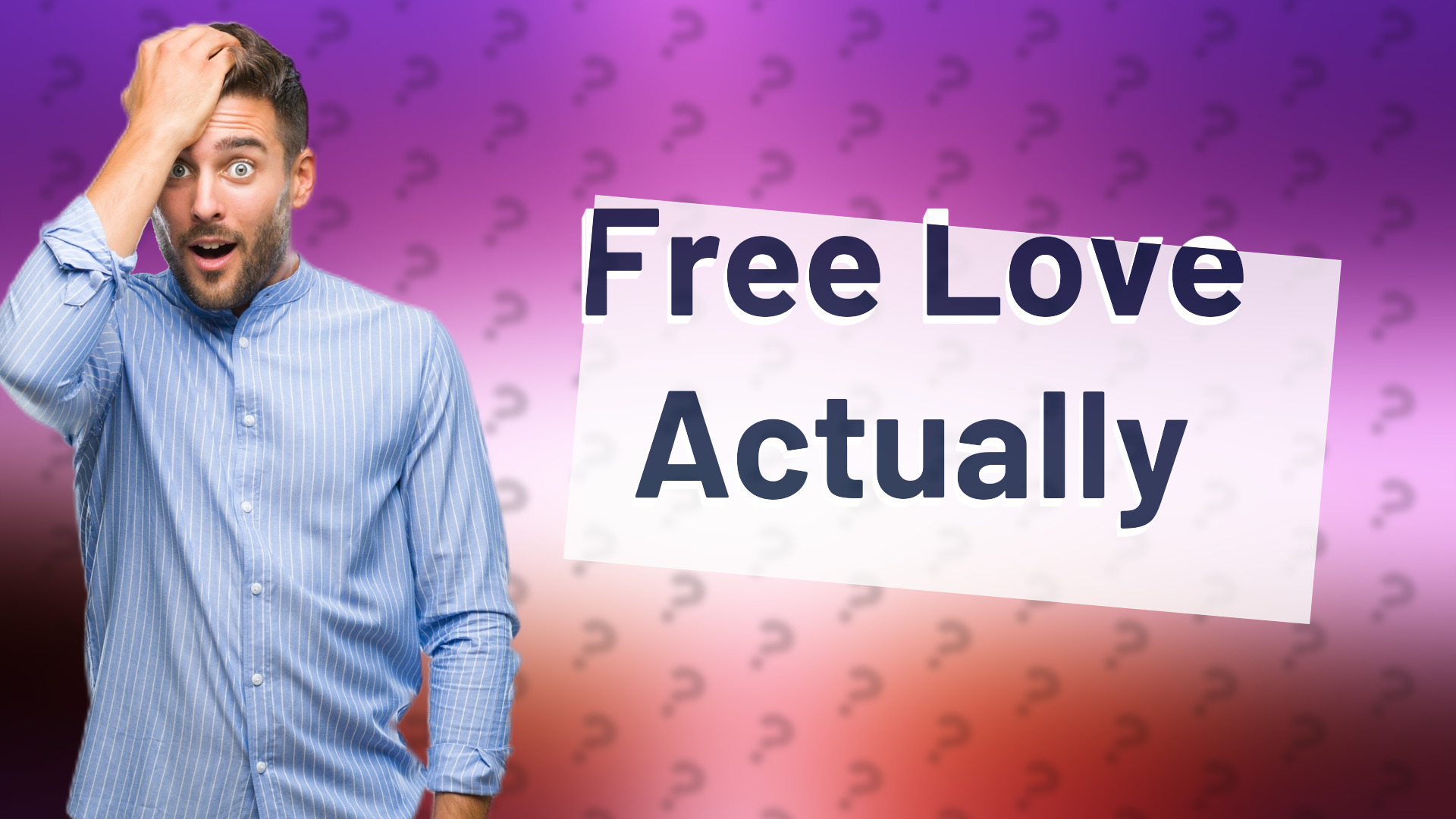 Free Love Actually