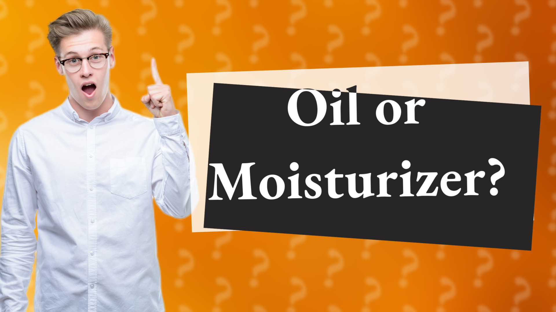 Oil or Moisturizer?
