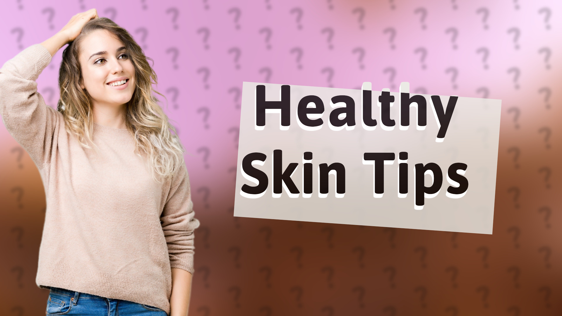 Healthy Skin Tips