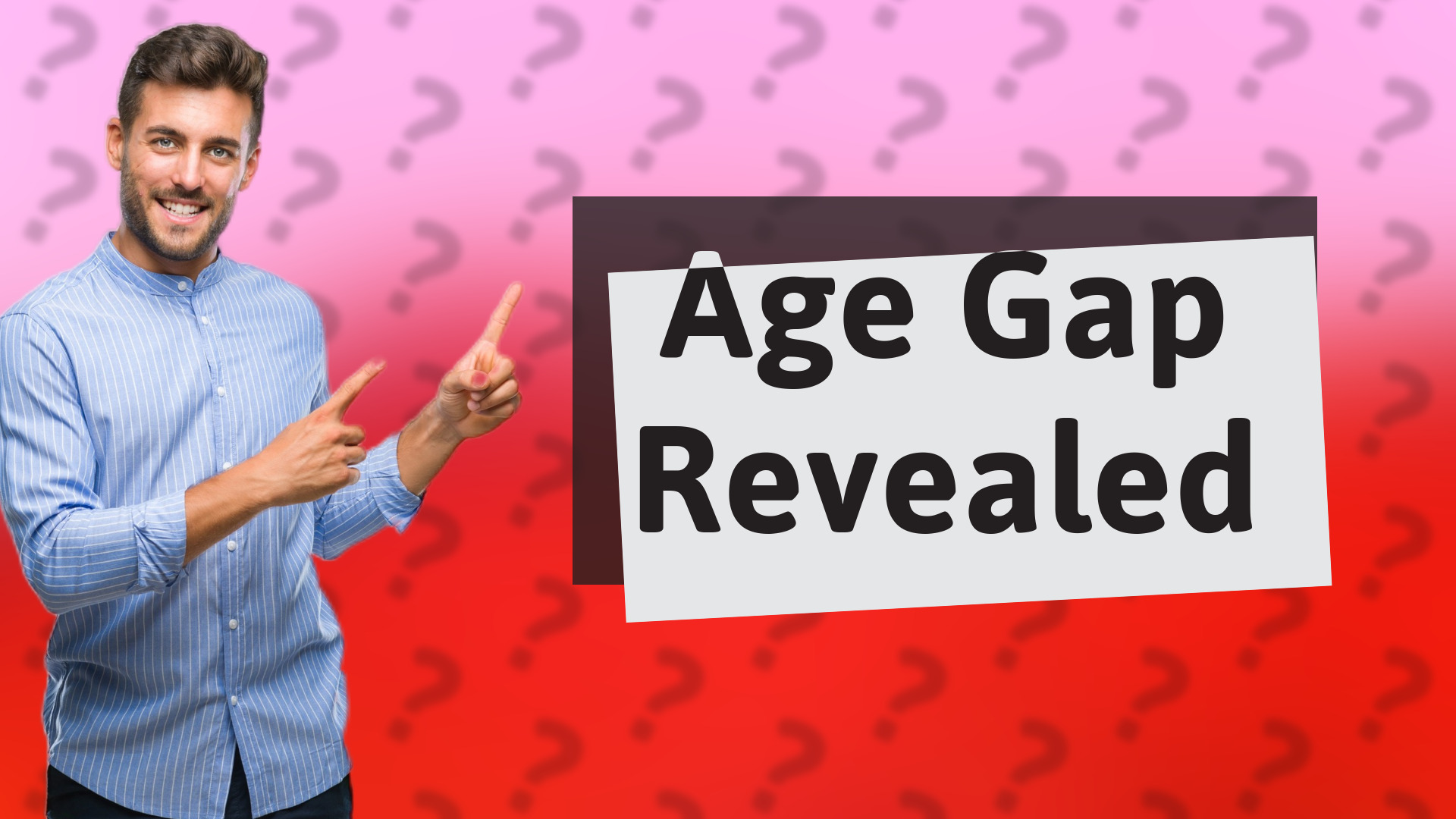 Age Gap Revealed