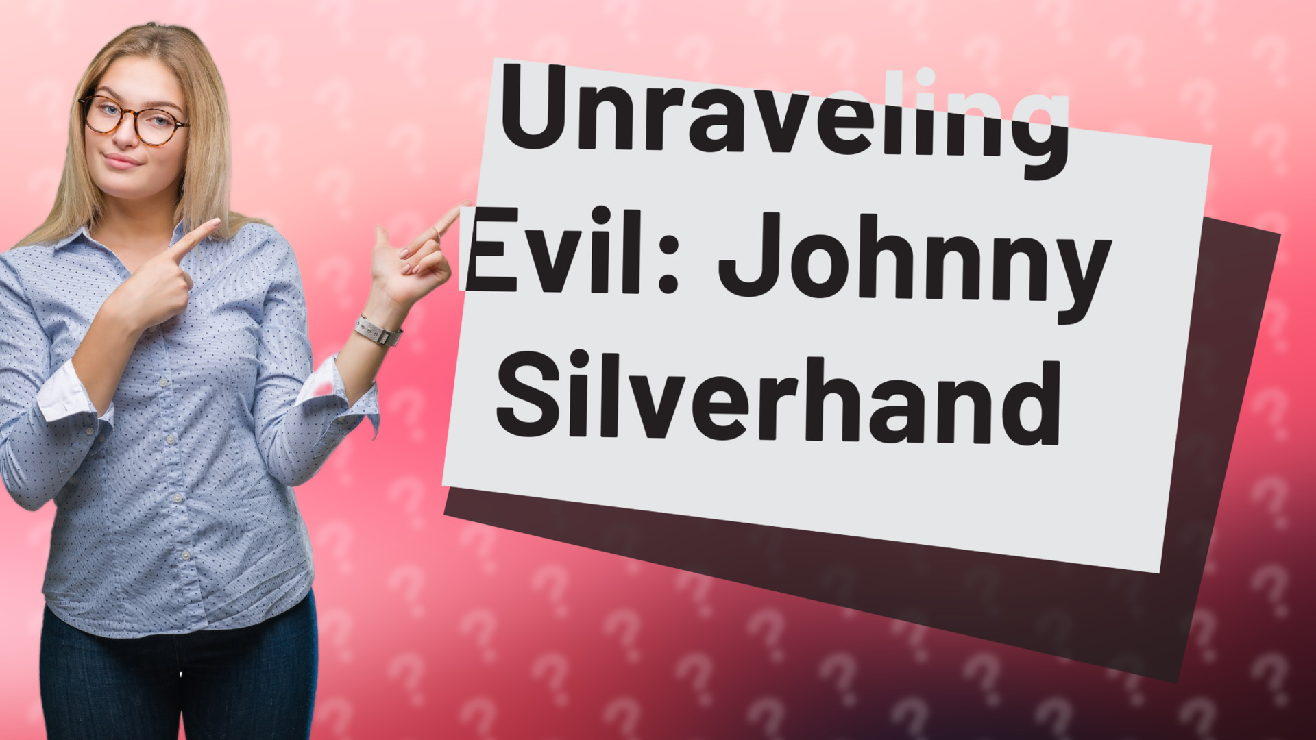 Unraveling Evil: Johnny Silverhand