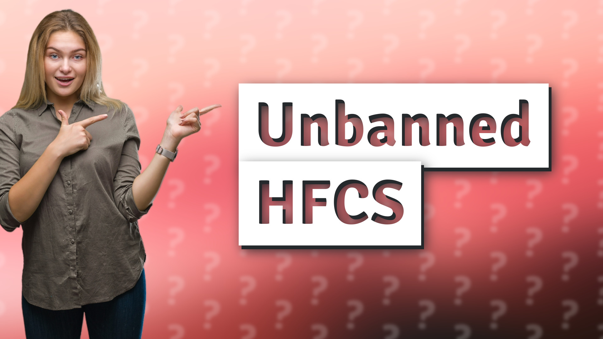 Unbanned HFCS