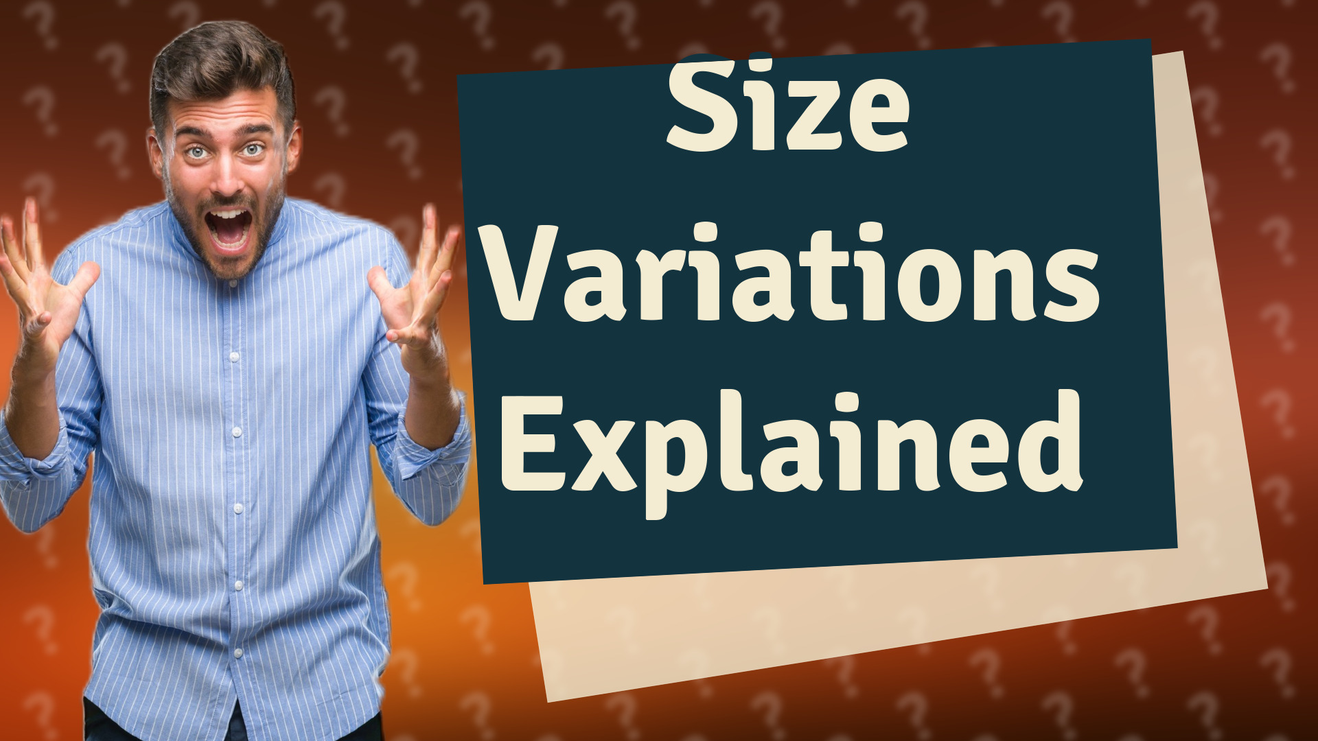 Size Variations Explained