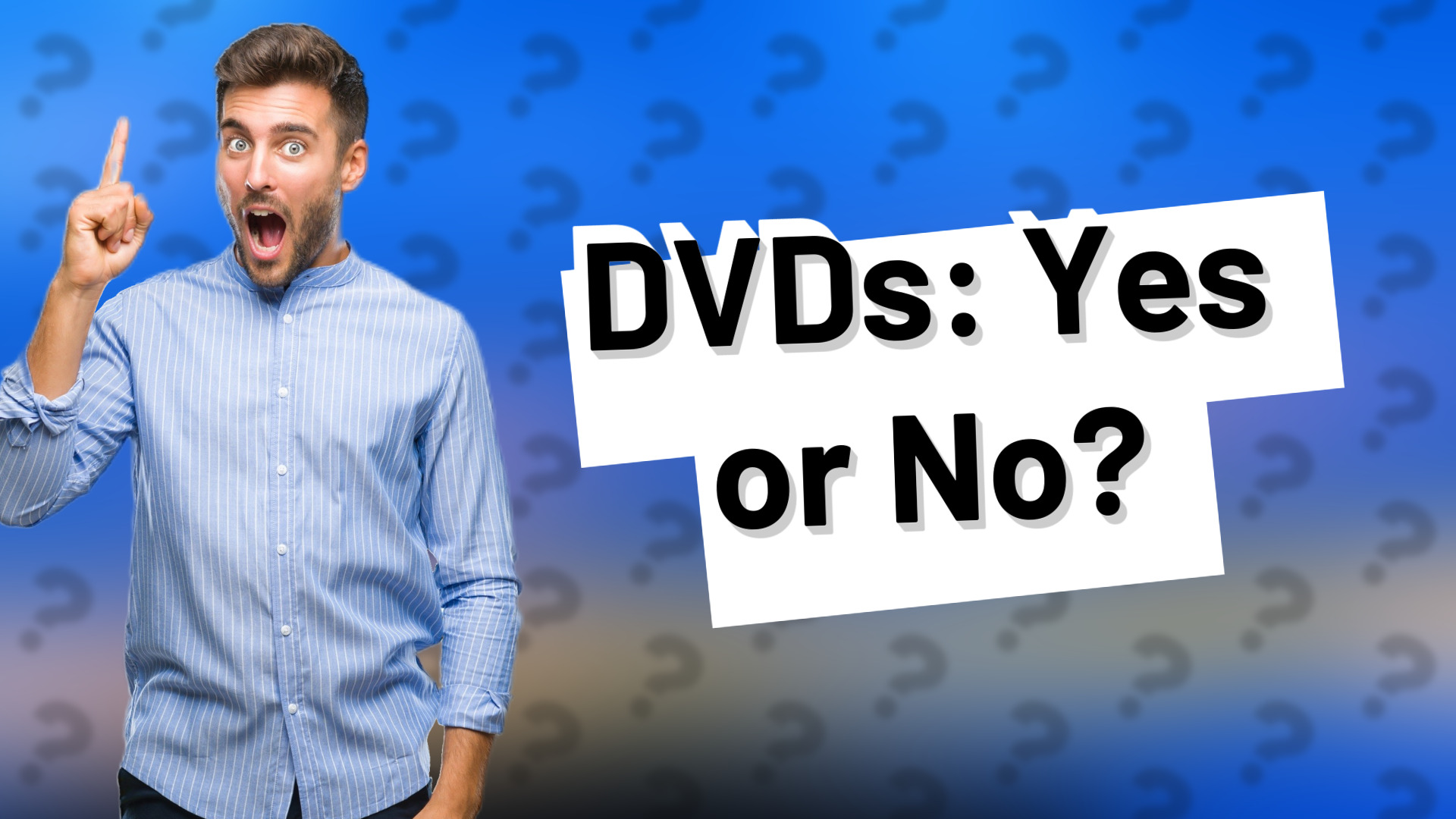 DVDs: Yes or No?