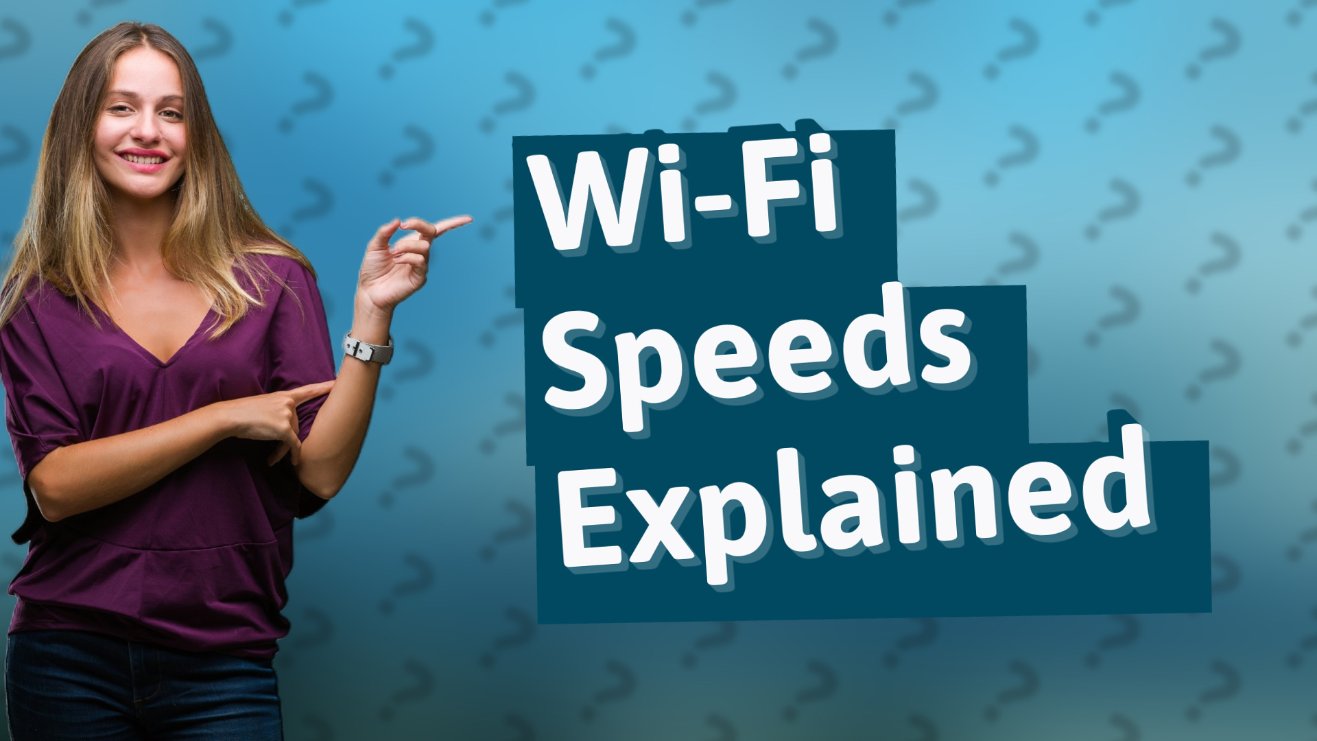 Wi-Fi Speeds Explained