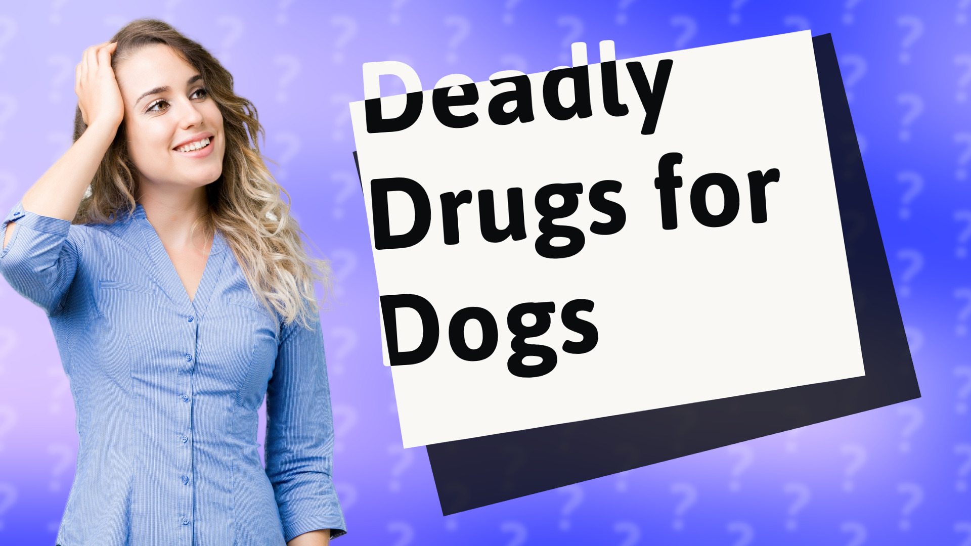 Deadly Drugs for Dogs