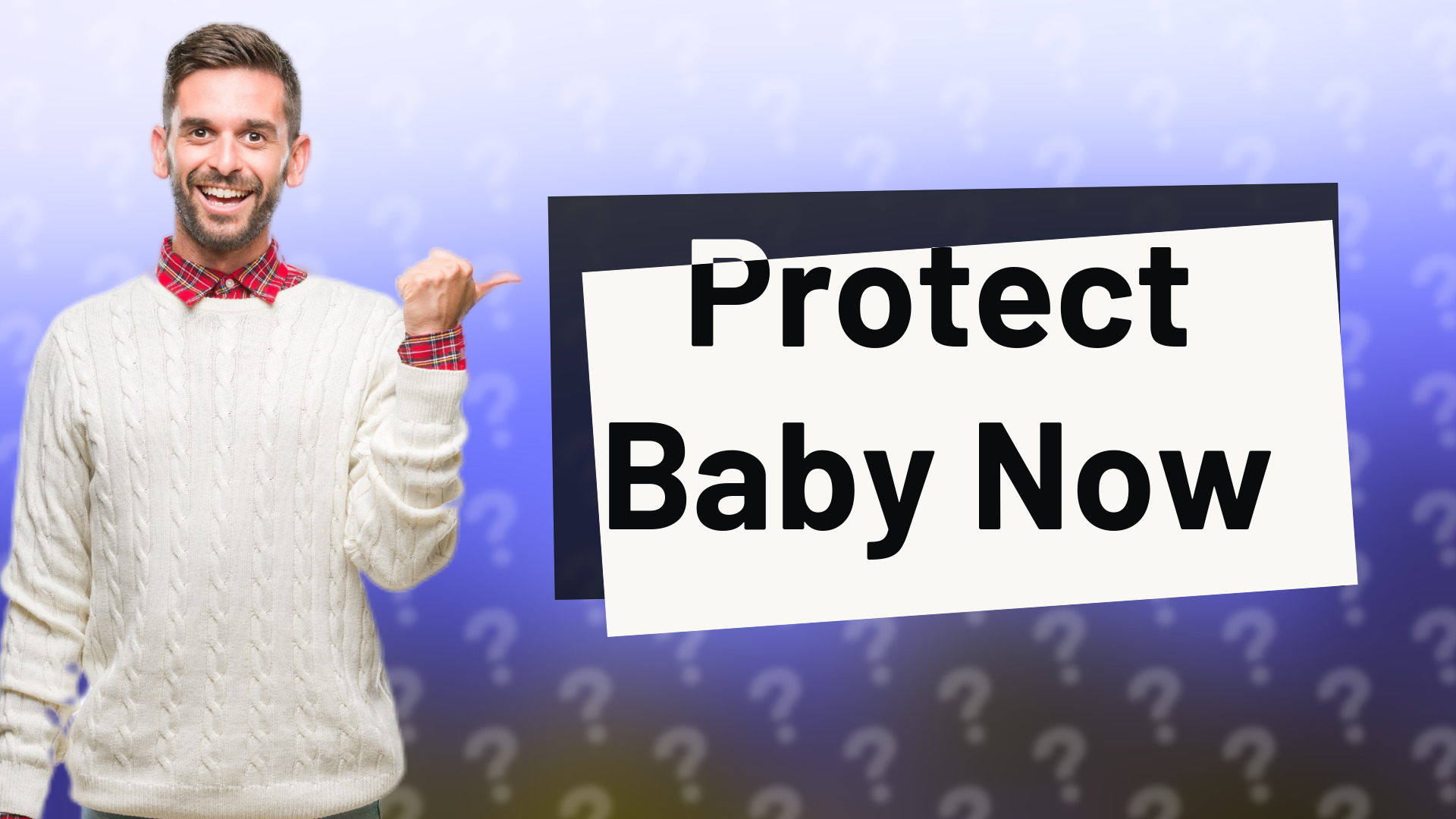 Protect Baby Now