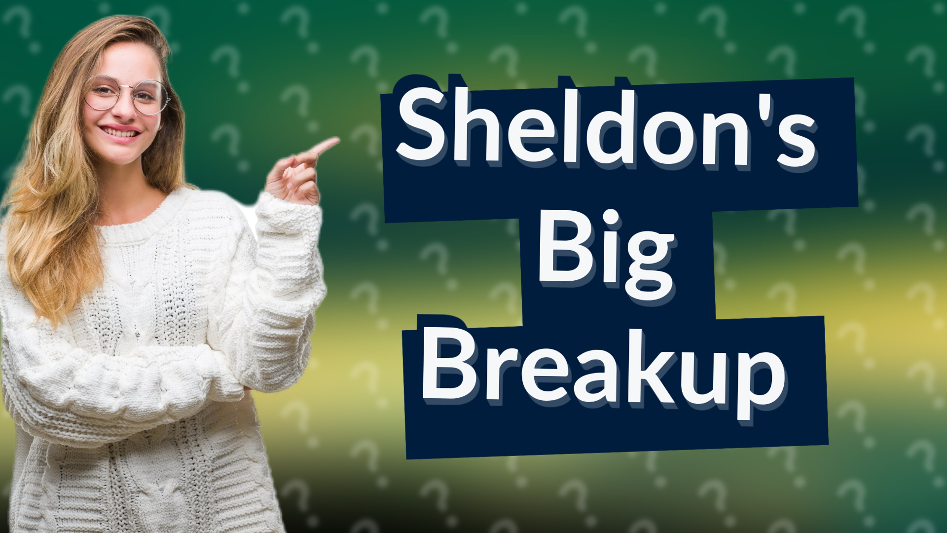Sheldon's Big Breakup
