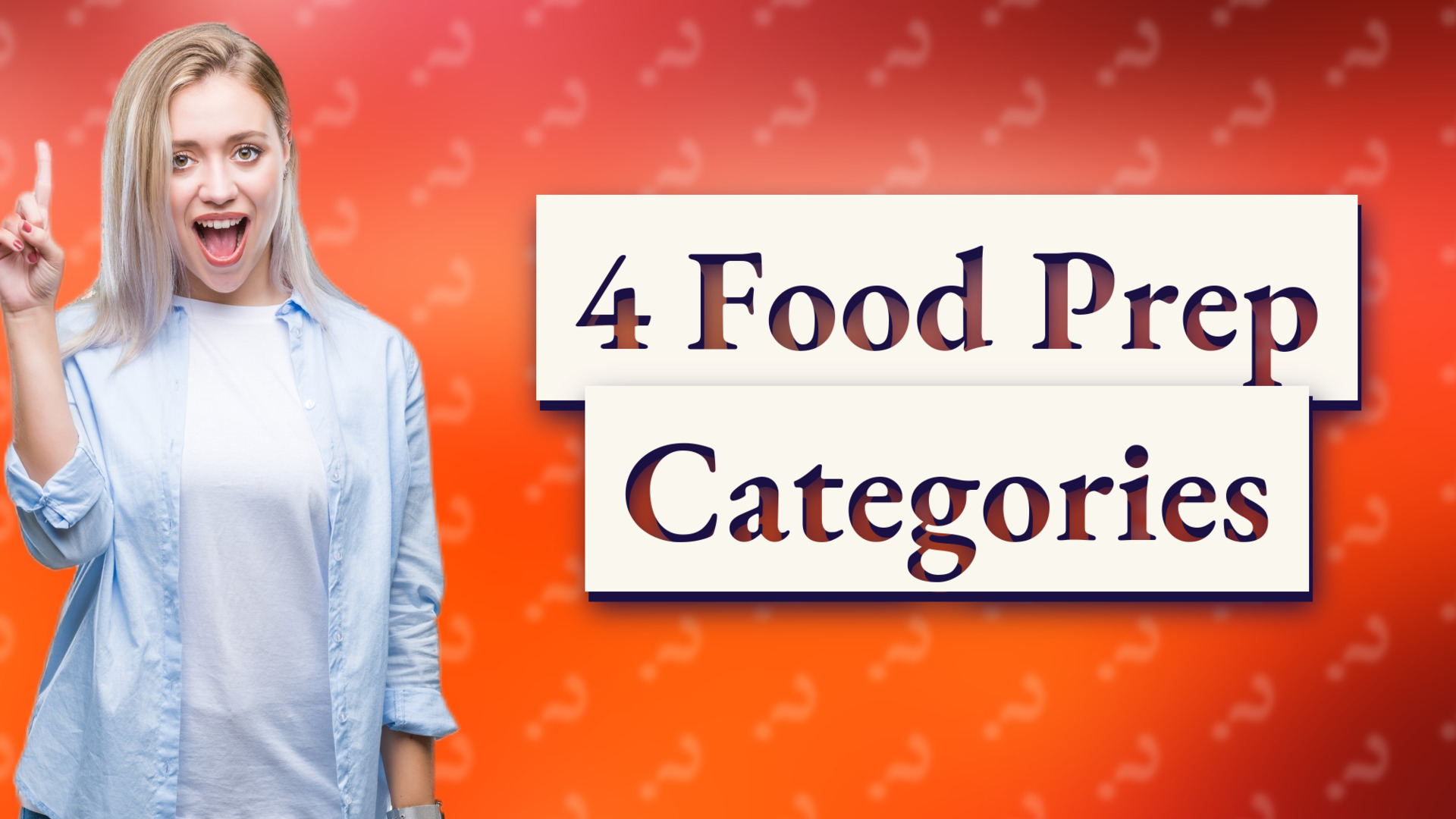 4 Food Prep Categories