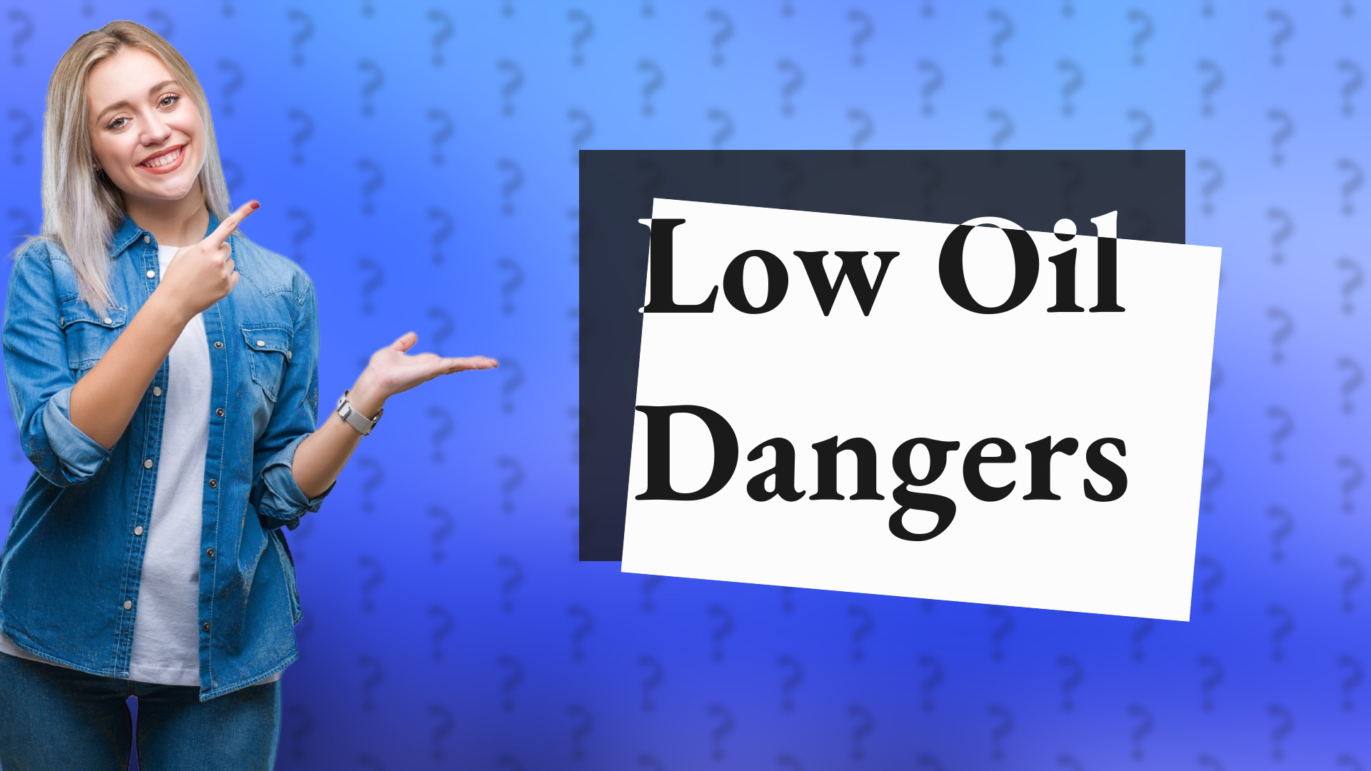 Low Oil Dangers