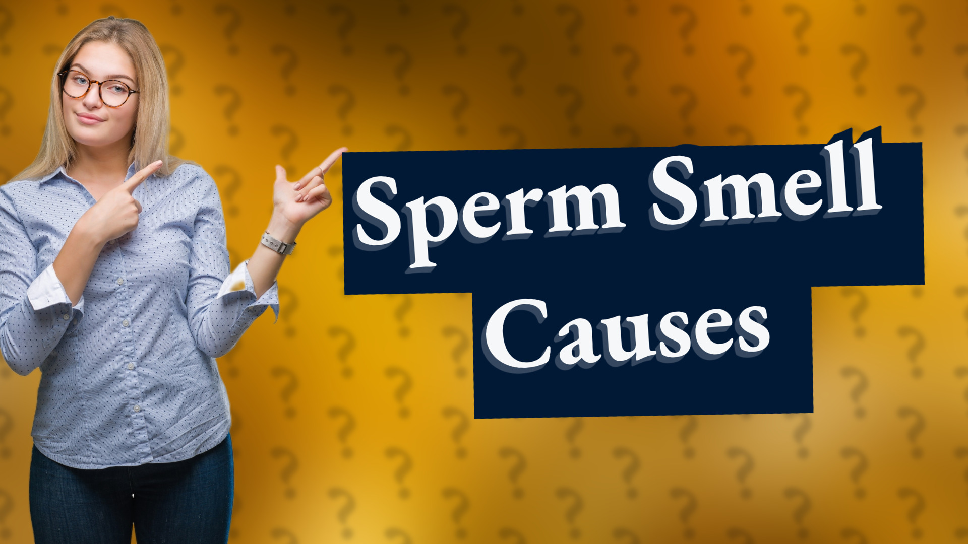 Sperm Smell Causes