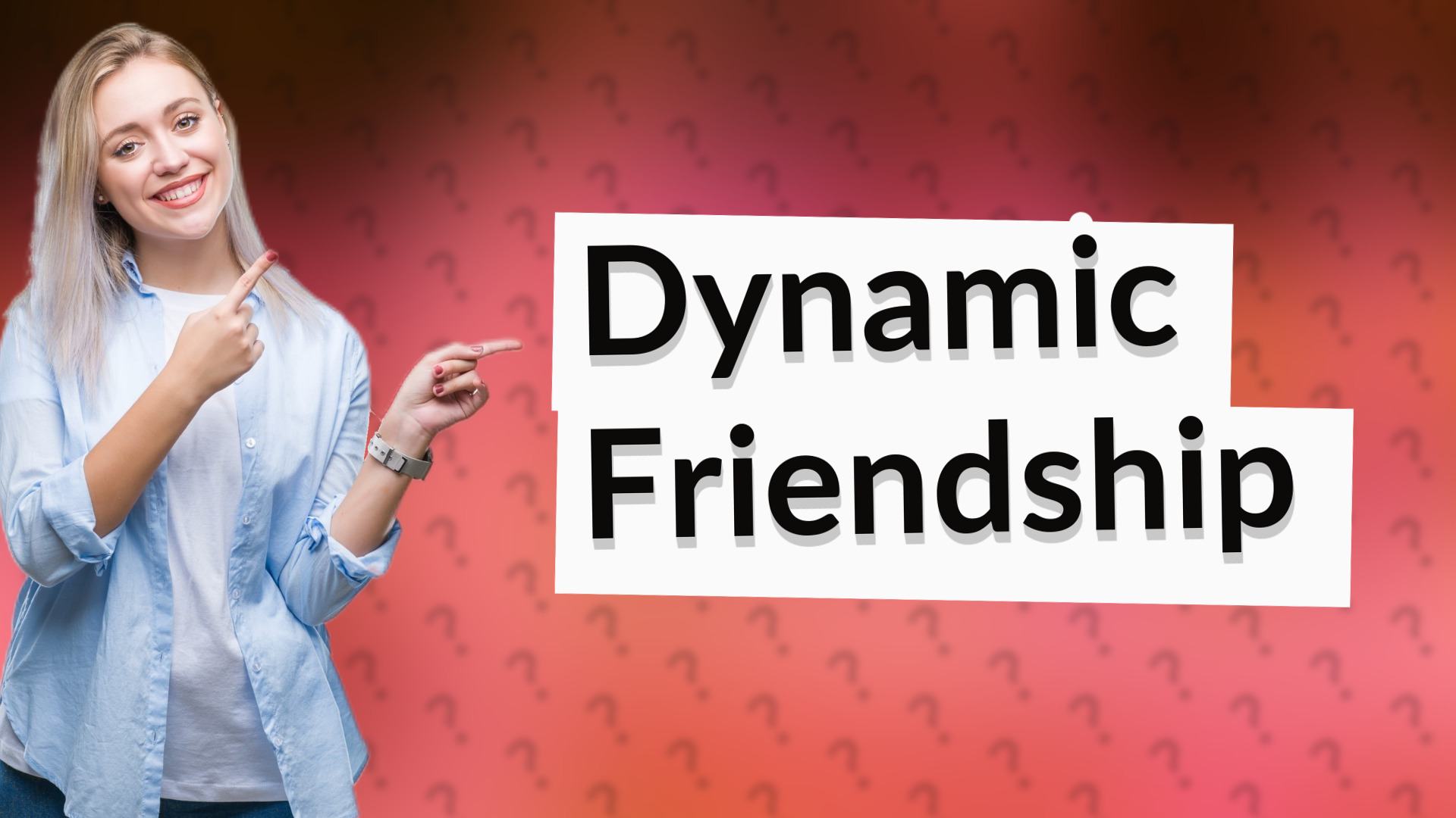 Dynamic Friendship