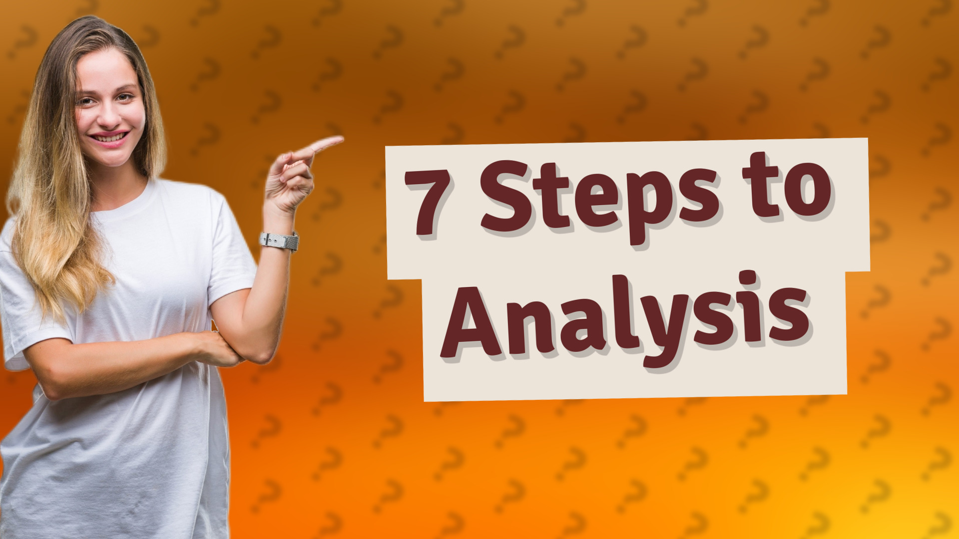7 Steps to Analysis