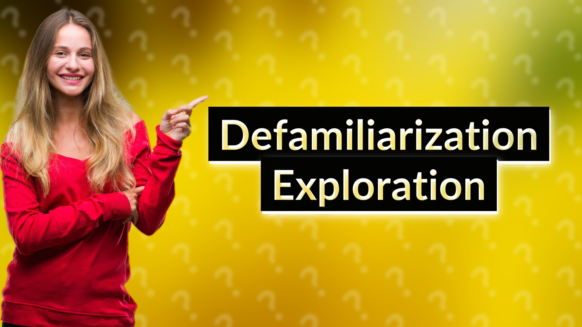 Defamiliarization Exploration