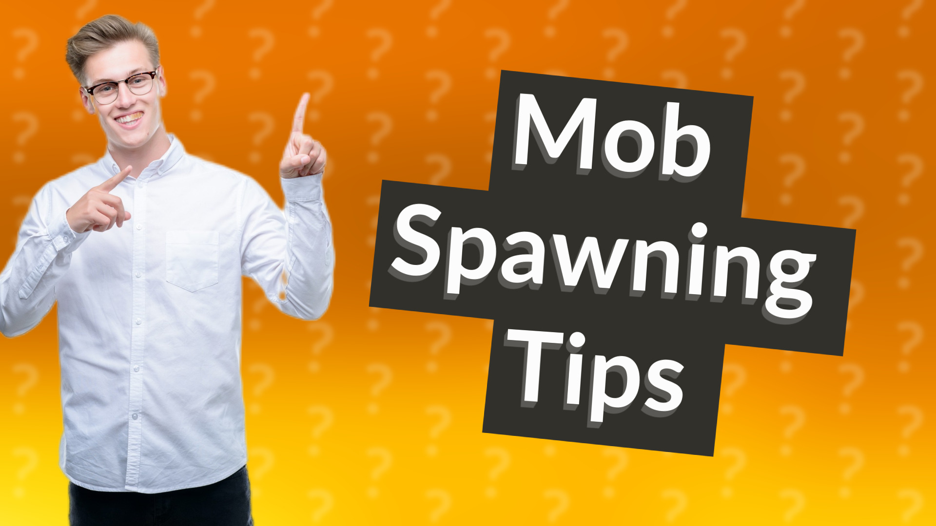 Mob Spawning Tips